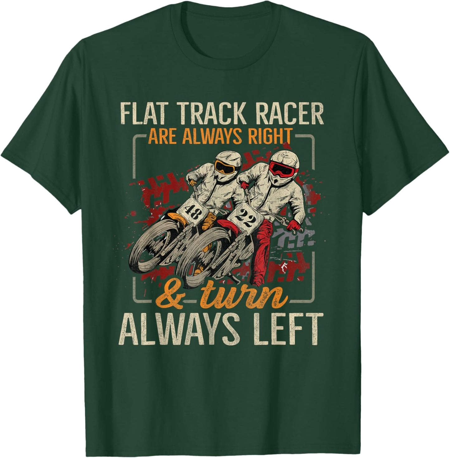 Racing Flat Track Motorcycle Design for a Flat Track Racer T-Shirt - T-Shirt | Forest