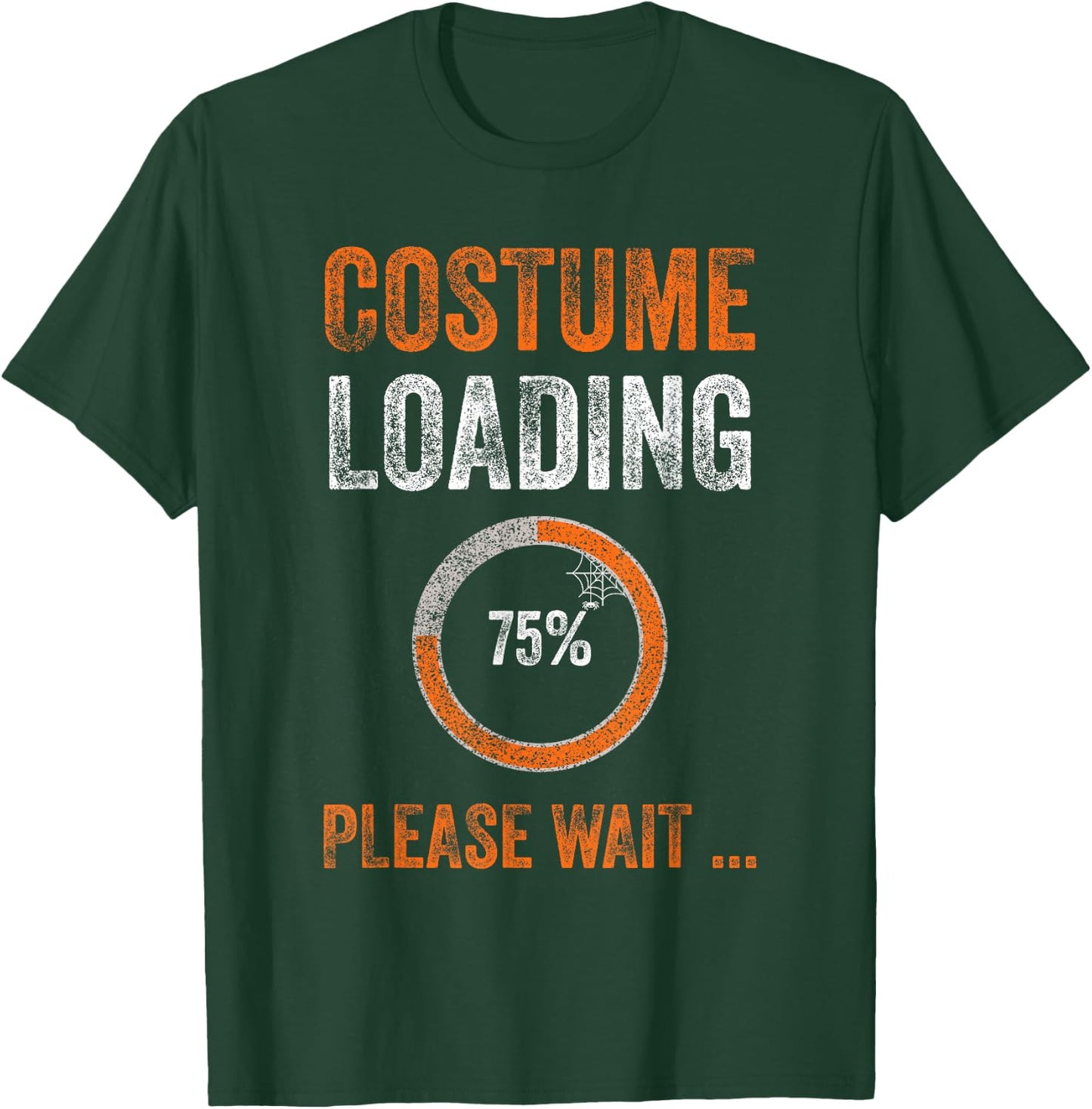 Funny Costume Loading 75% Please Wait Halloween T-Shirt - T-Shirt | Forest