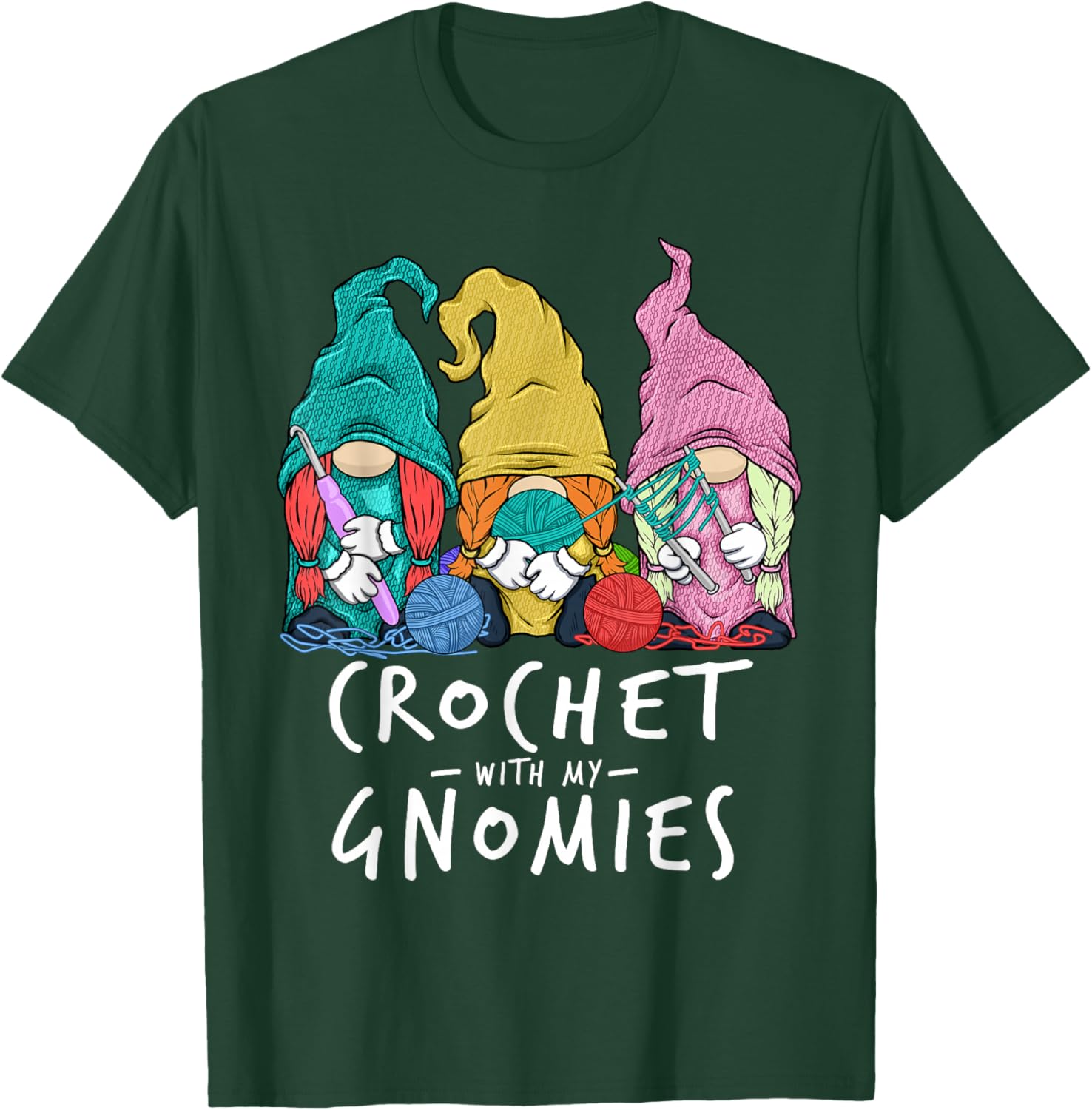 Crochet Gnomes Crochet With My Gnomies Crocheting T-Shirt - T-Shirt | Forest
