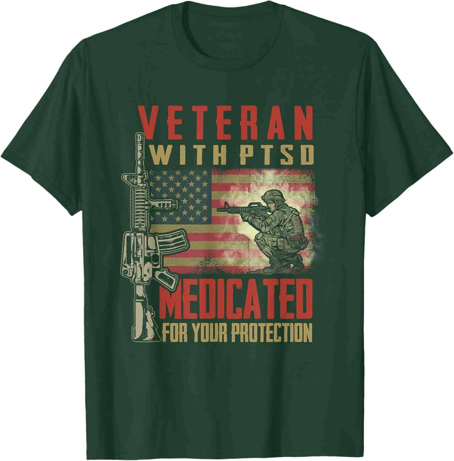 Veteran with PTSD Medicated for Your Protection T-Shirt - T-Shirt | Forest