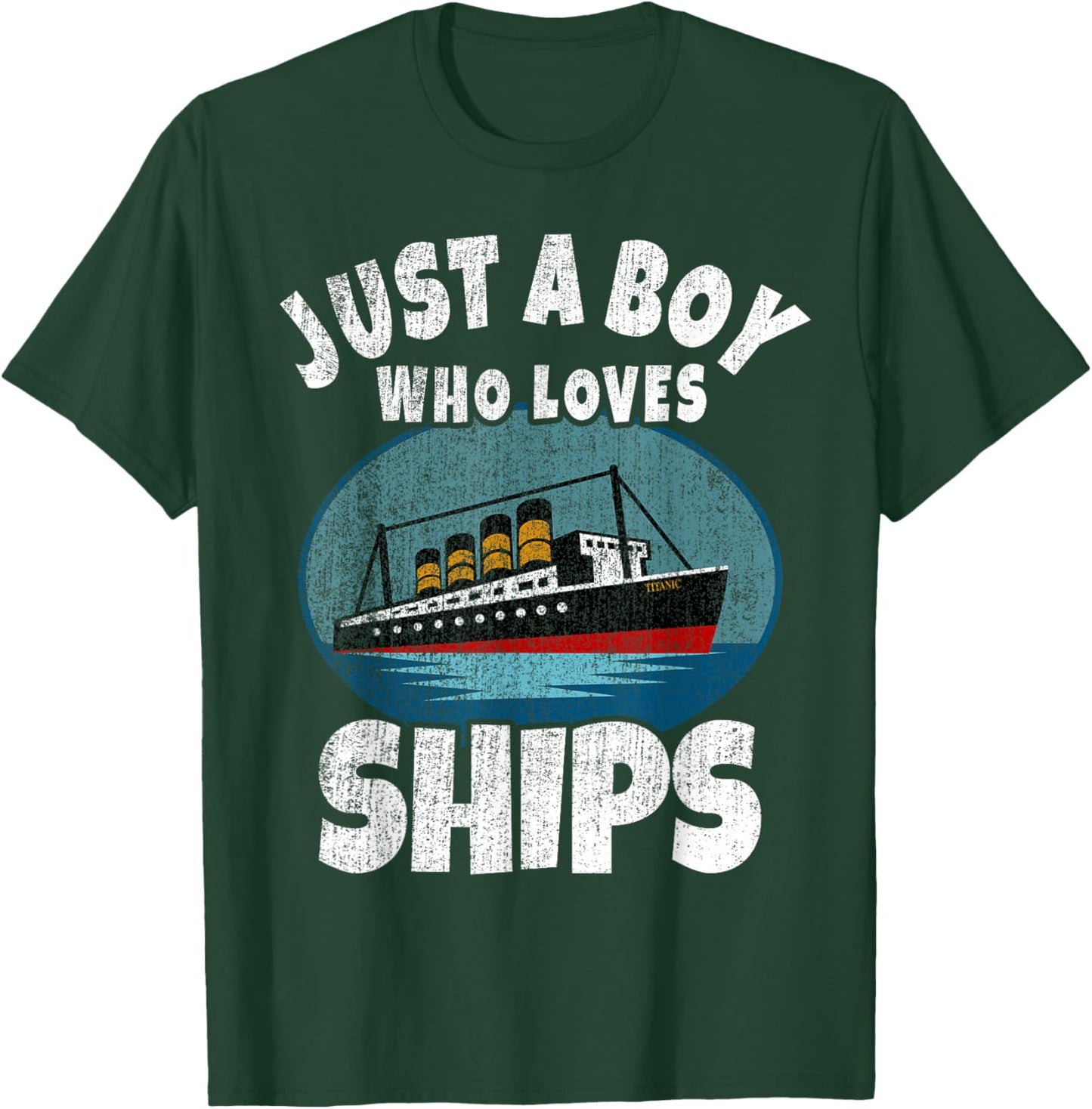 Ship Just A Boy Who Loves Ships Boat Titanic Boys Toddler T-Shirt - T-Shirt | Forest
