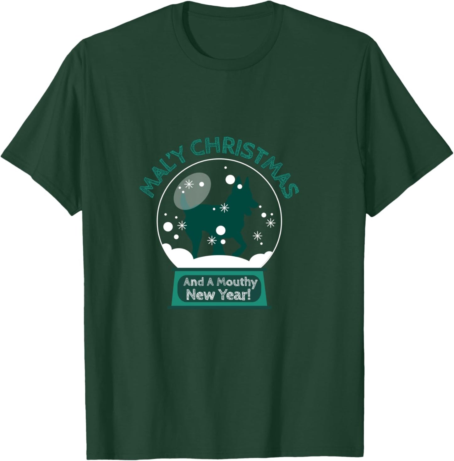 Mal'y Christmas Mouthy New Year - Belgian Malinois Dog xmas T-Shirt - T-Shirt | Forest