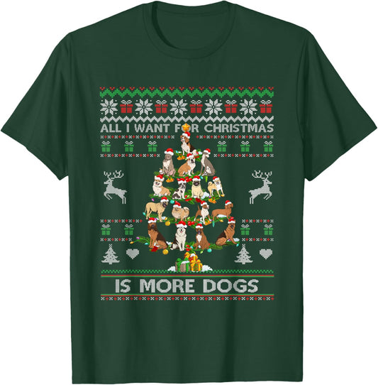 All I Want For Christmas Is More Dogs Ugly Sweater Dog Lover Men Women T-Shirt - T-Shirt | Forest