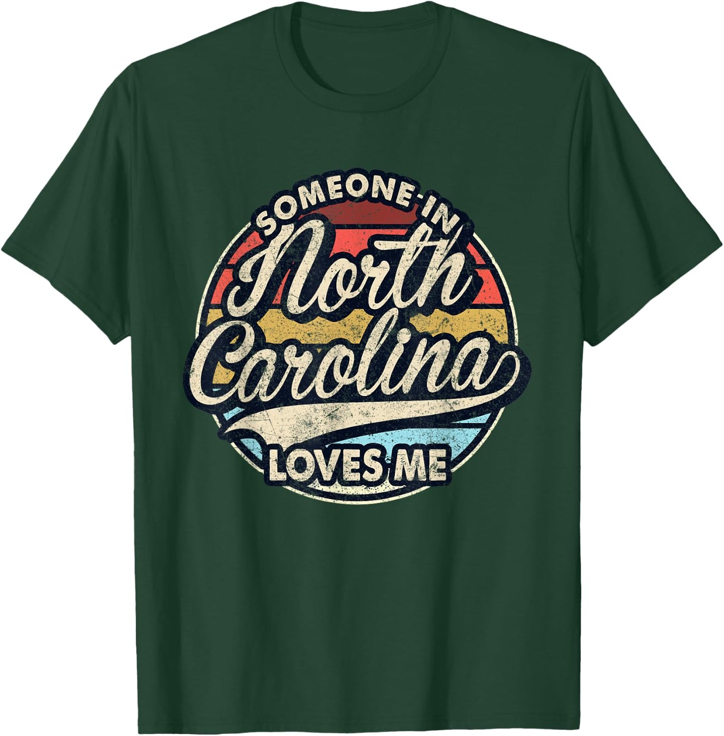 Someone In North Carolina Loves Me US State Cool Retro T-Shirt - T-Shirt | Forest
