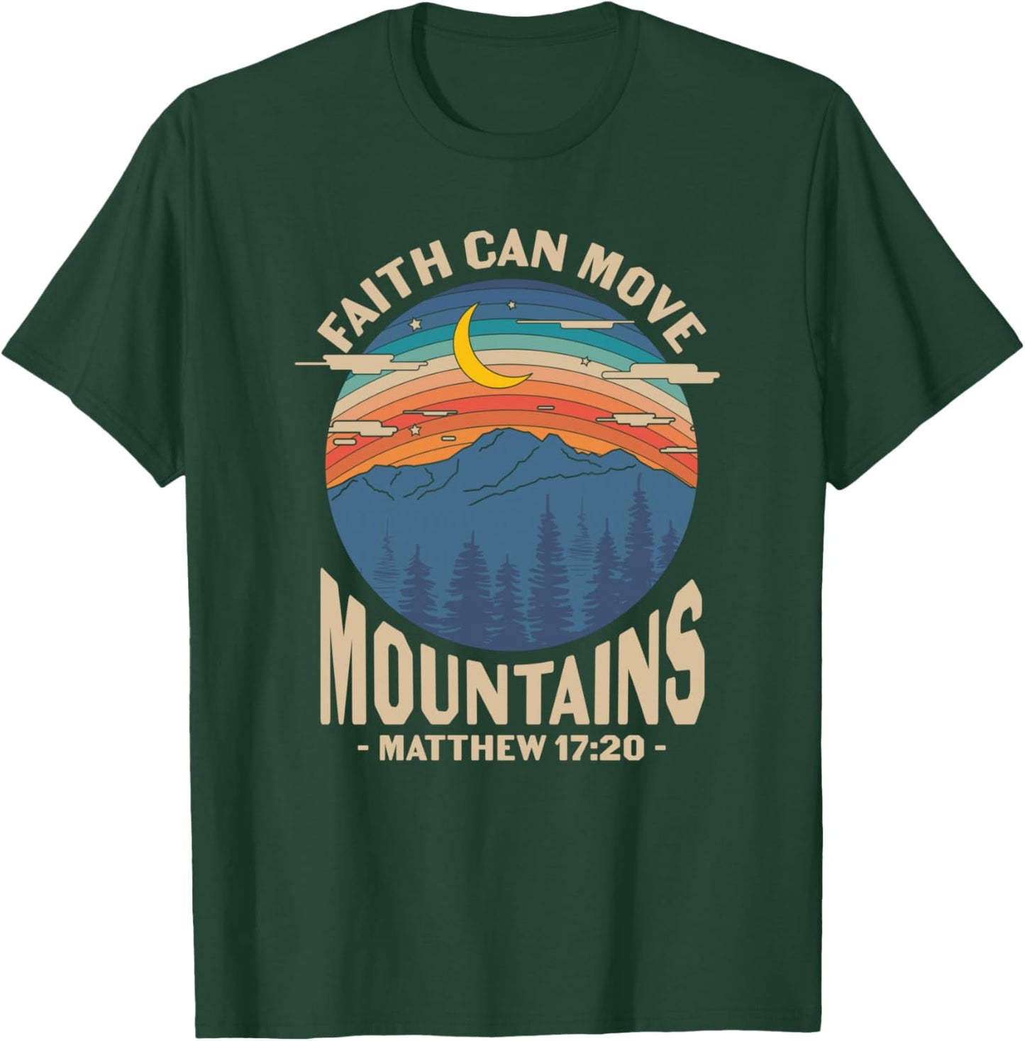 Faith Can Move Mountains Matthew 17:20 Christian Bible Verse T-Shirt - T-Shirt | Forest
