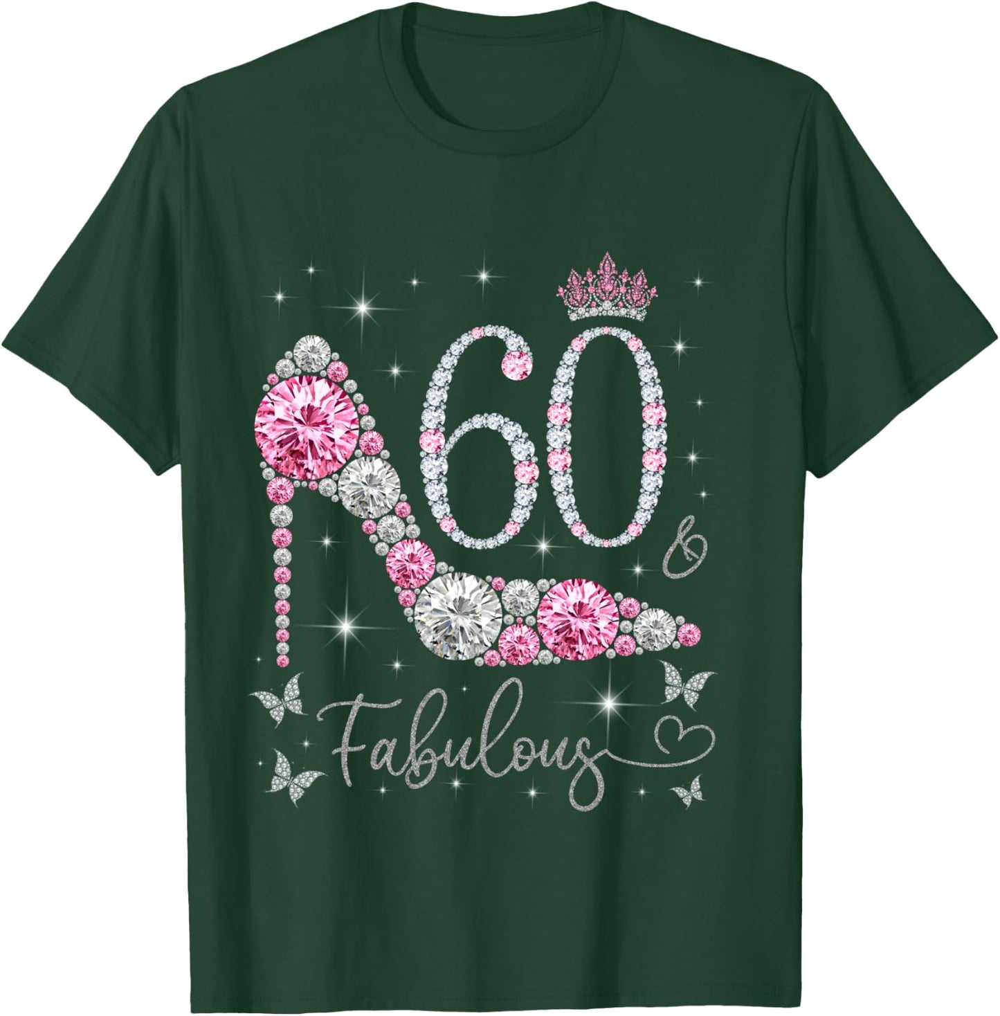 60 & Fabulous, 60 Years Old and Fabulous, 60th Birthday T-Shirt - T-Shirt | Forest