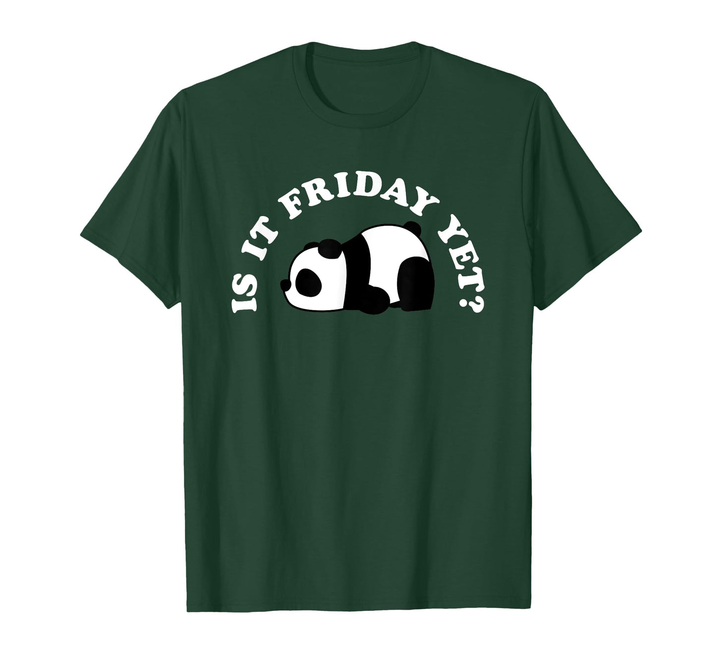 Cute Sleeping Nope Panda Bear Lover Funny Is It Friday Yet T-Shirt