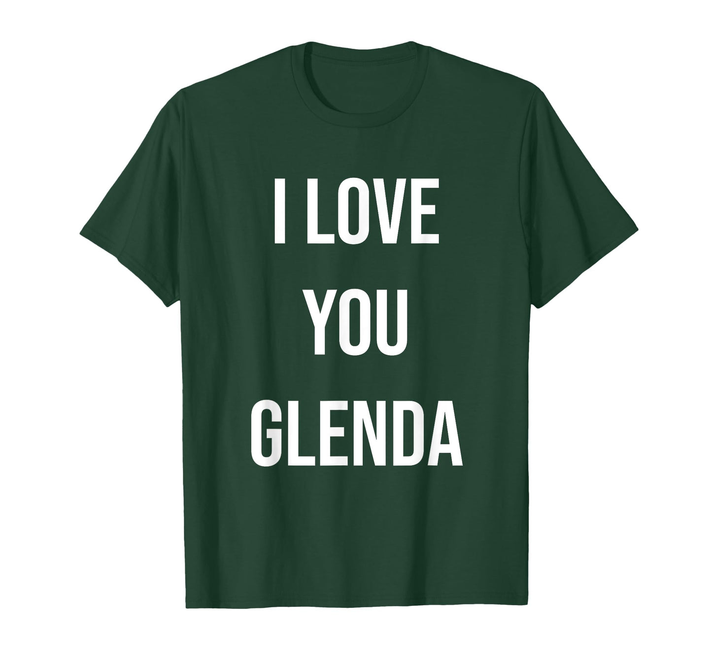 I Love You Glenda T-Shirt
