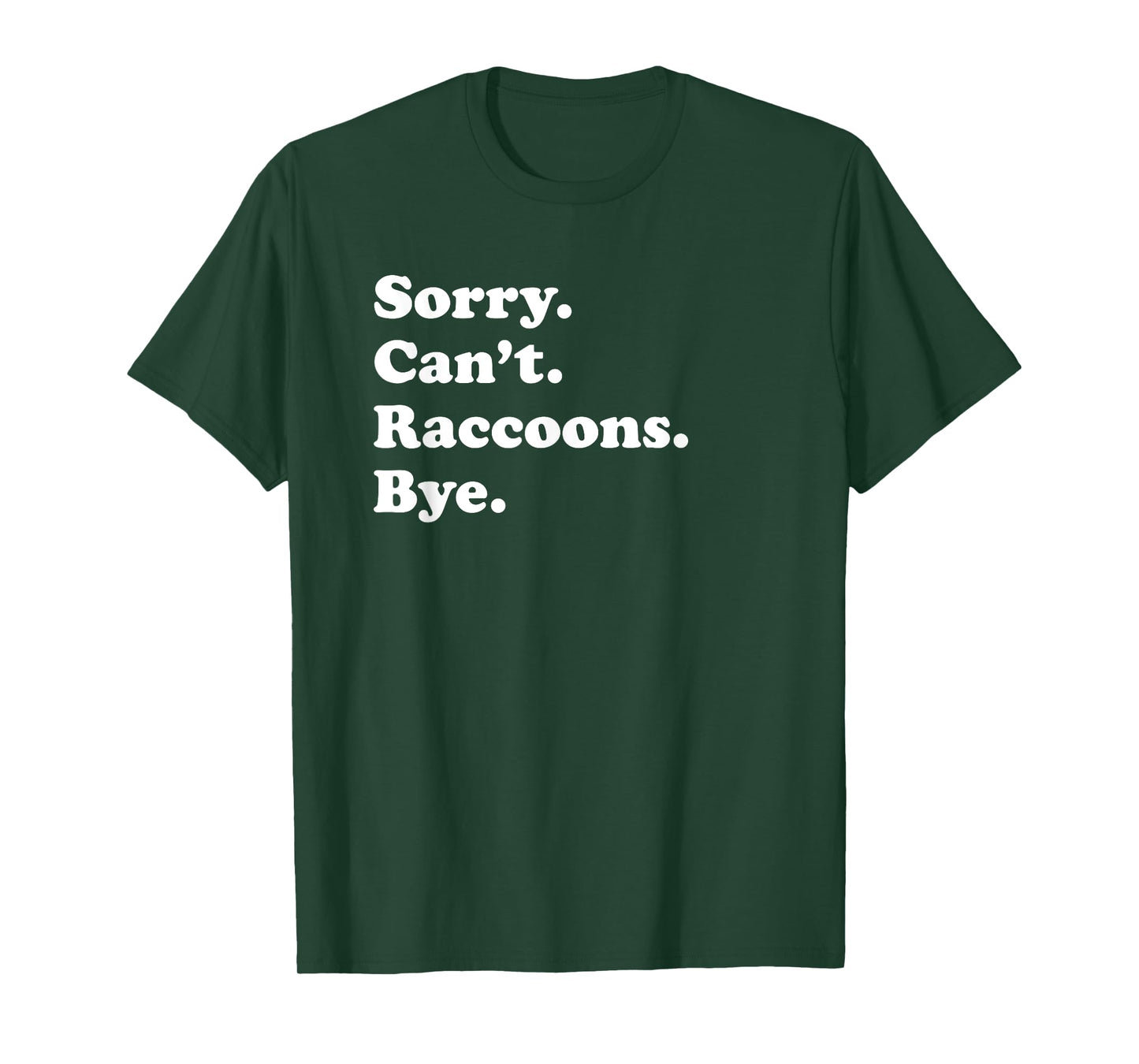 Funny Raccoon Gift for Men Women Boys or Girls T-Shirt