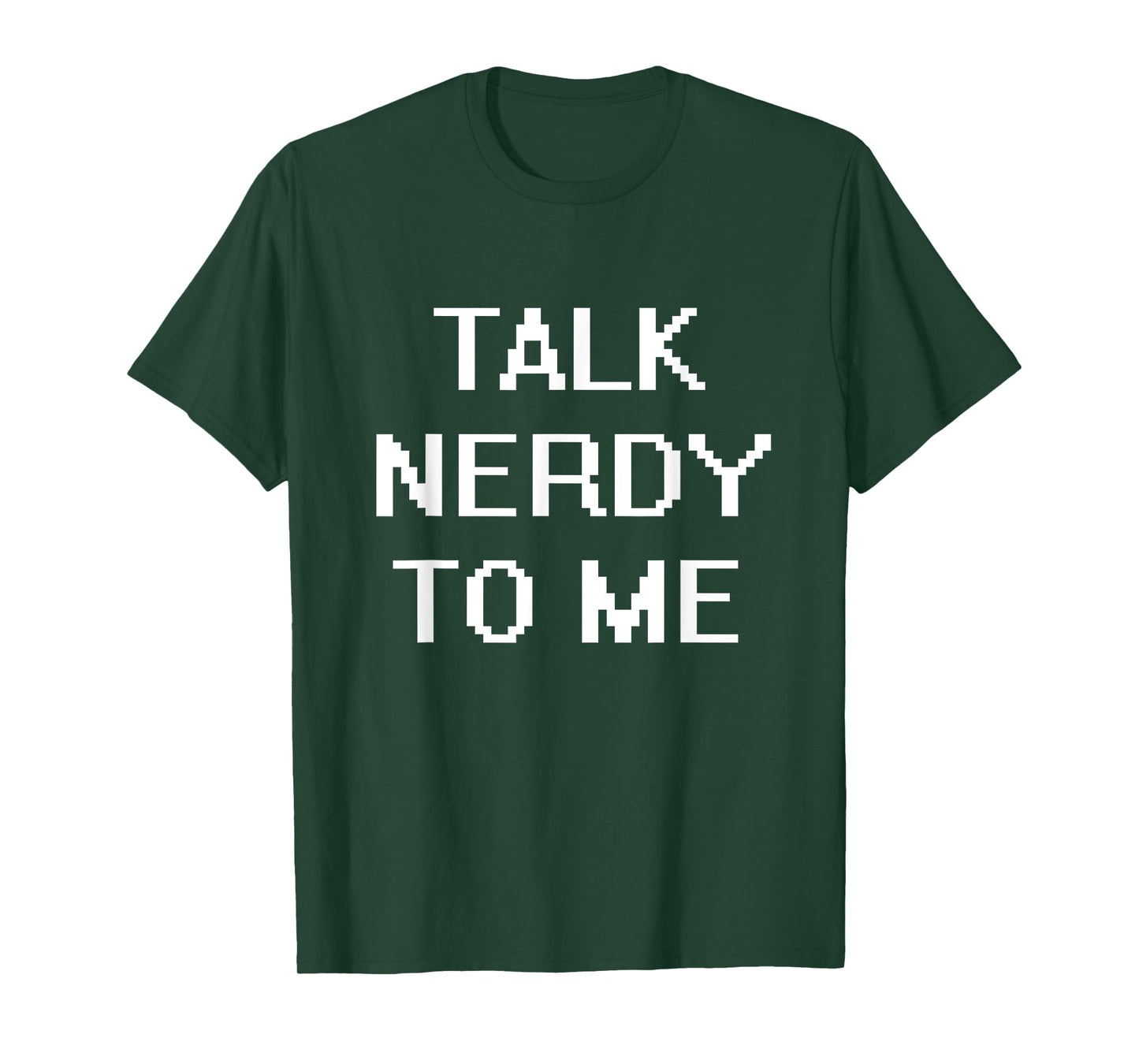 Talk Nerdy To Me T-Shirt T-Shirt