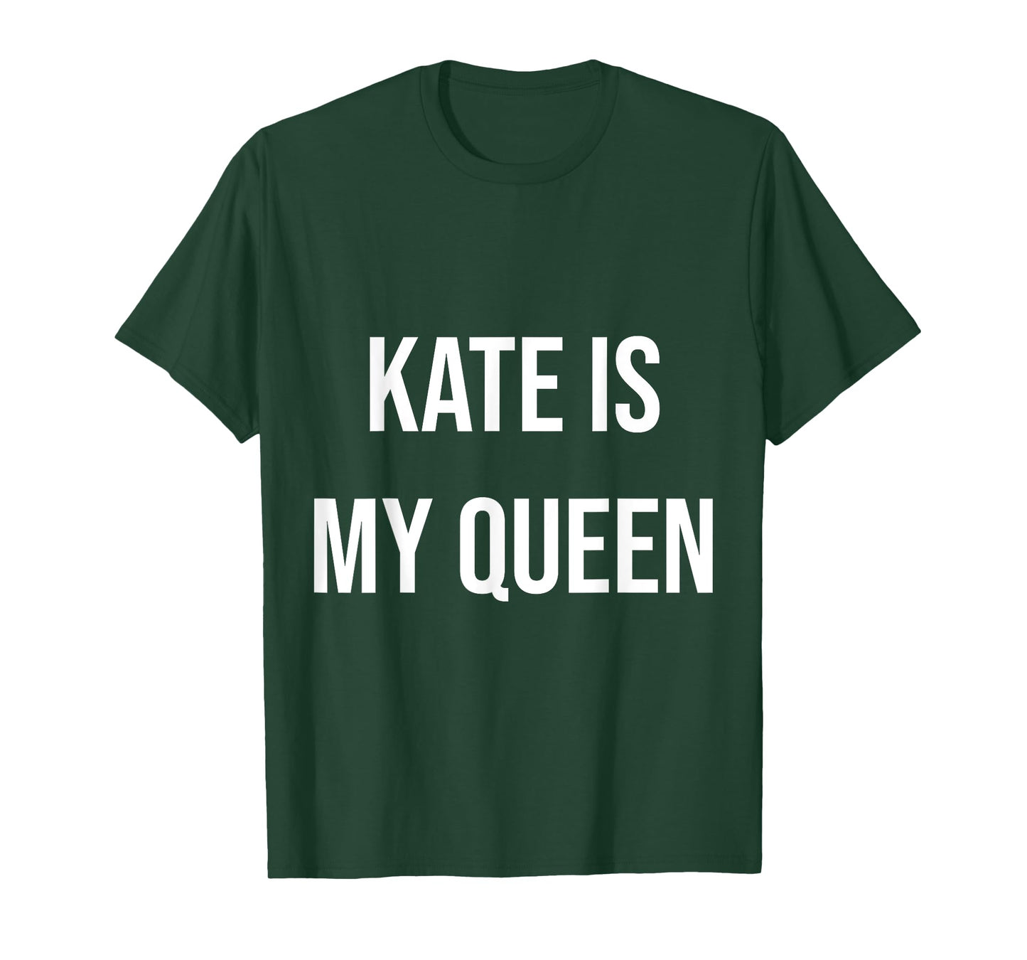 Kate Is My Queen T-Shirt