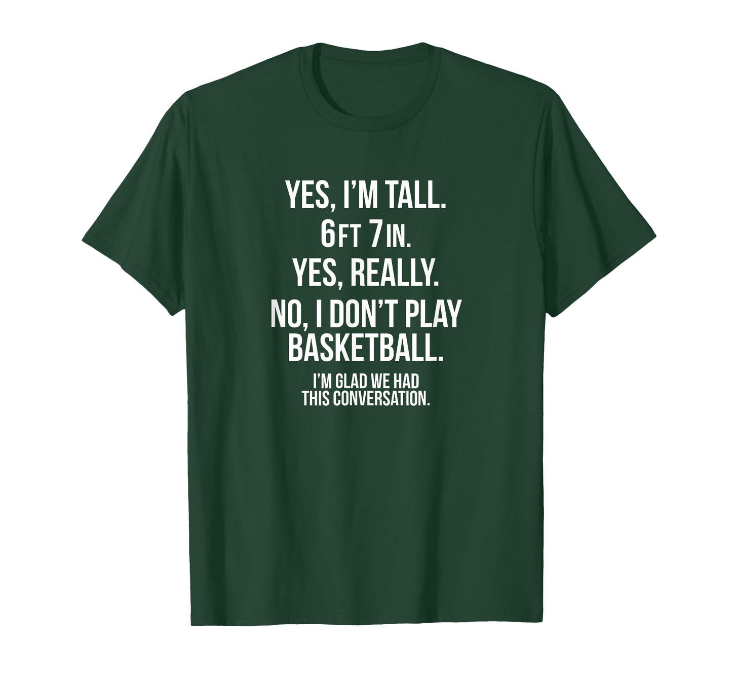 Yes I'm Tall, No play basketball funny 6' 7'' tee shirt gift T-Shirt