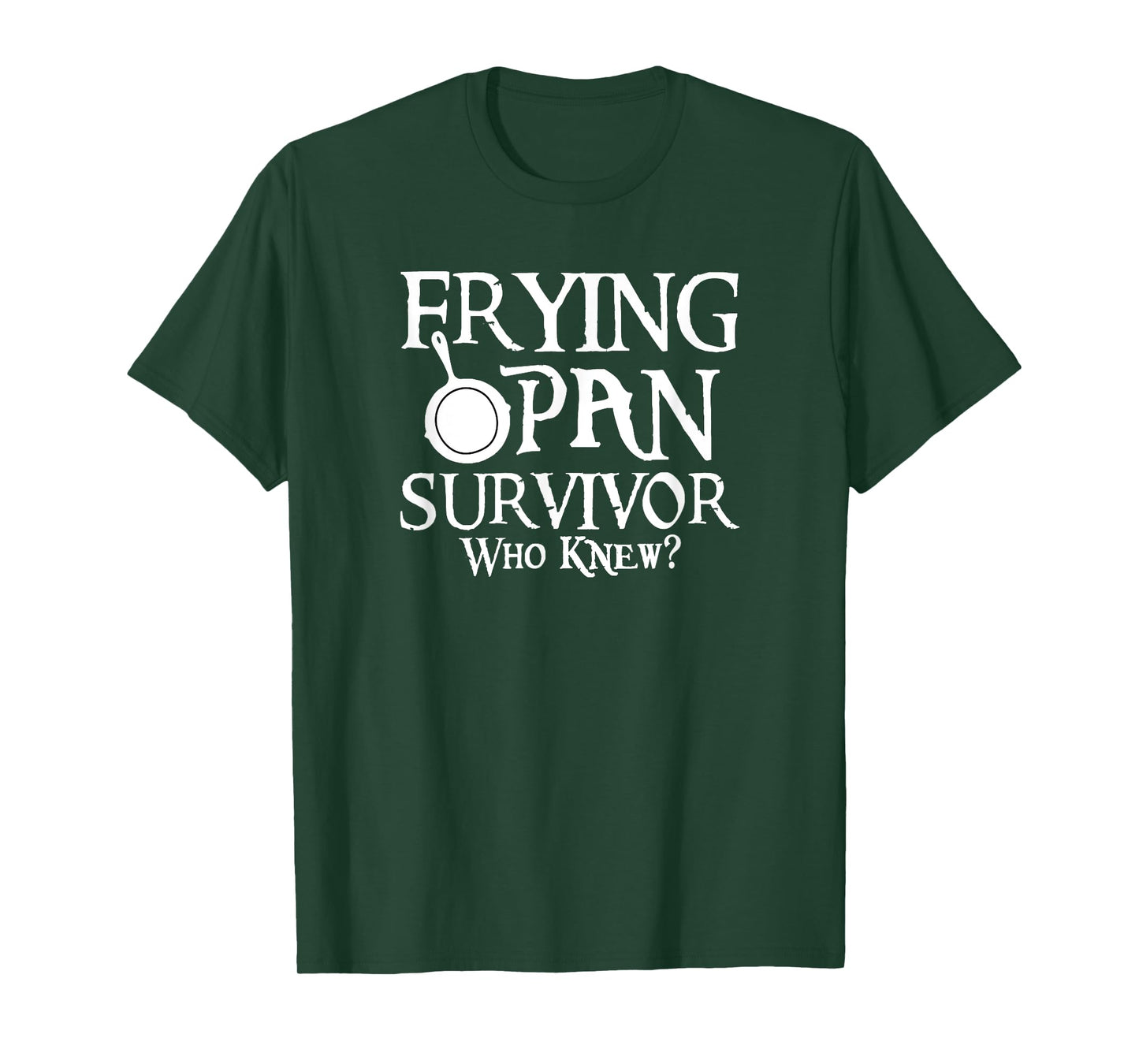 Frying Pan Survivor Who Knew? T-Shirt