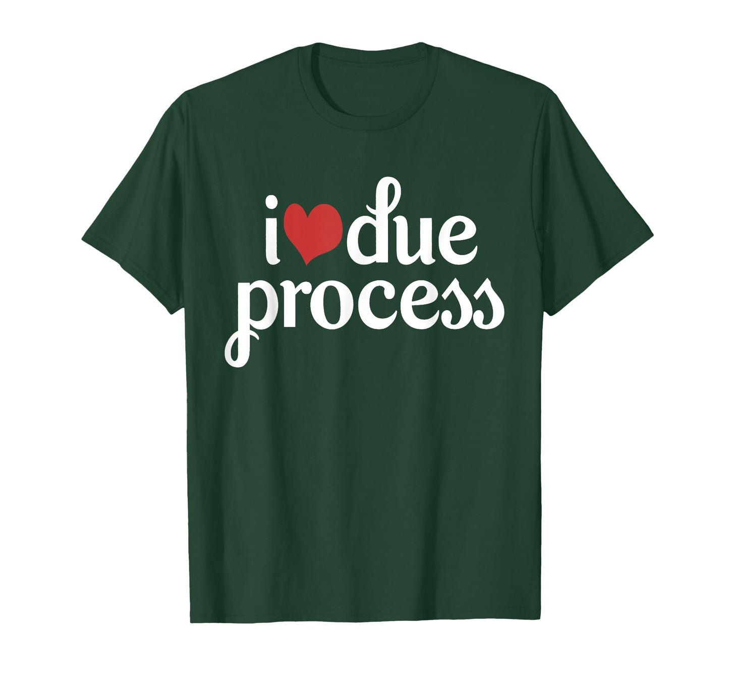 I Love Due Process T-Shirt