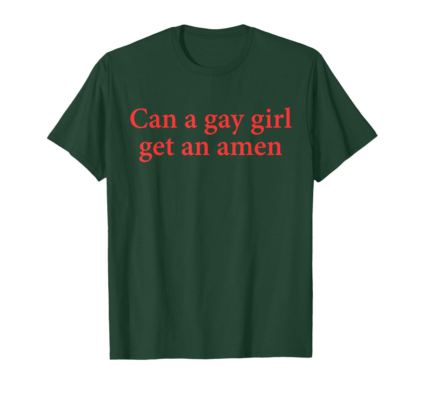 Can A Gay Girl Get An Amen Quote T-Shirt