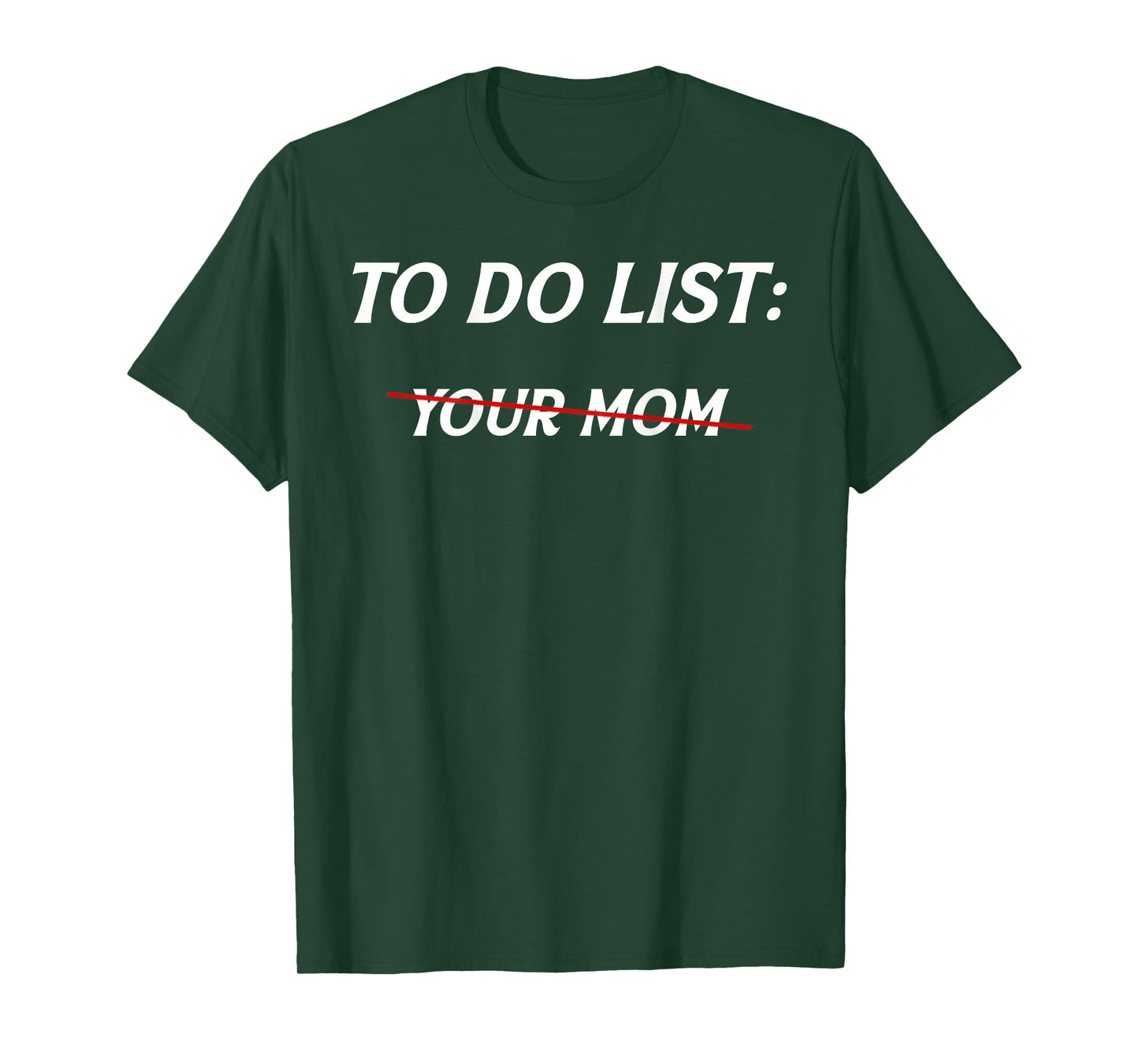 To Do List Your Mom Mothers Day Meme Jokes (On Back) T-Shirt