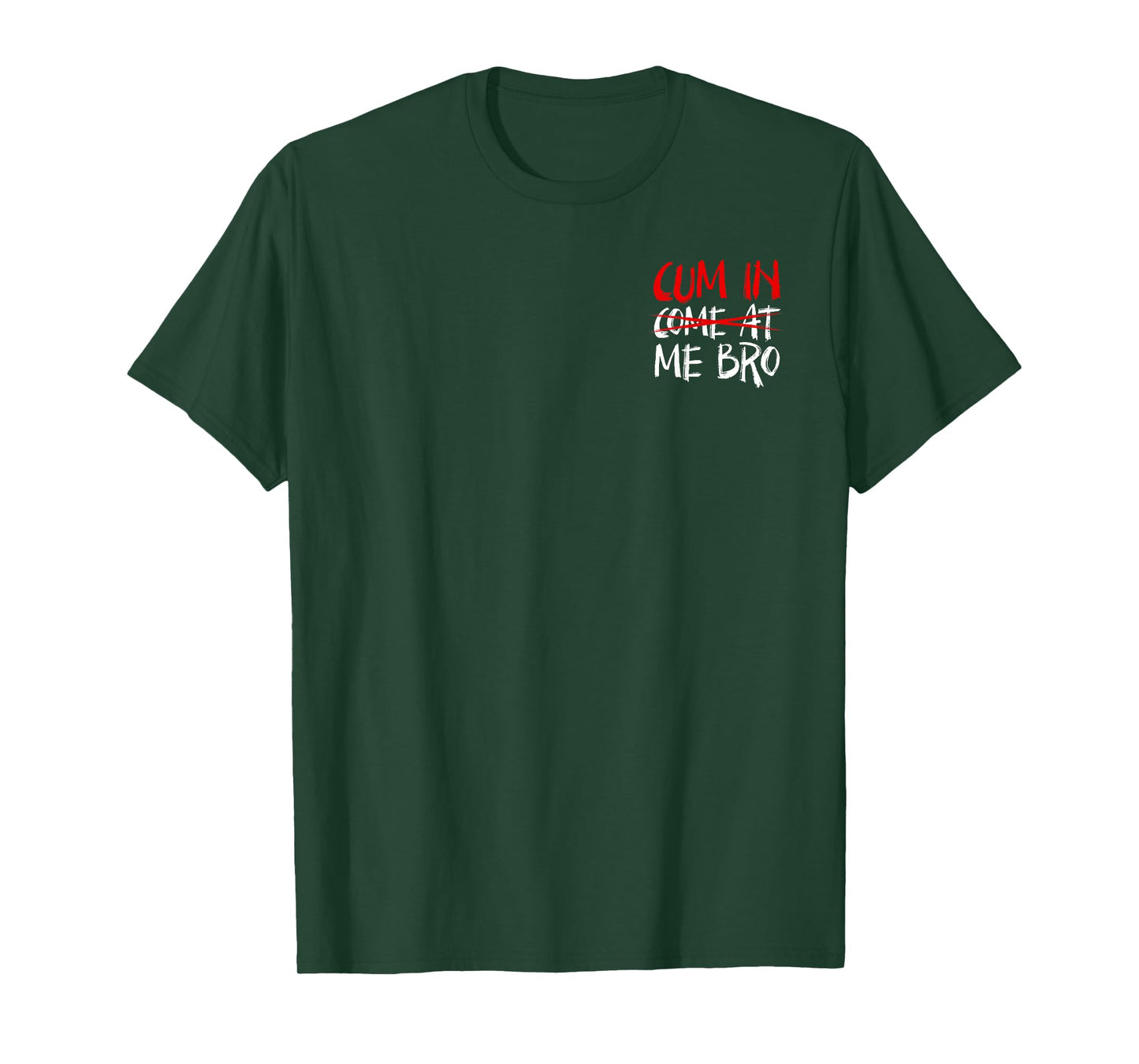 Cum In Come At Me Bro Minimalist T-Shirt