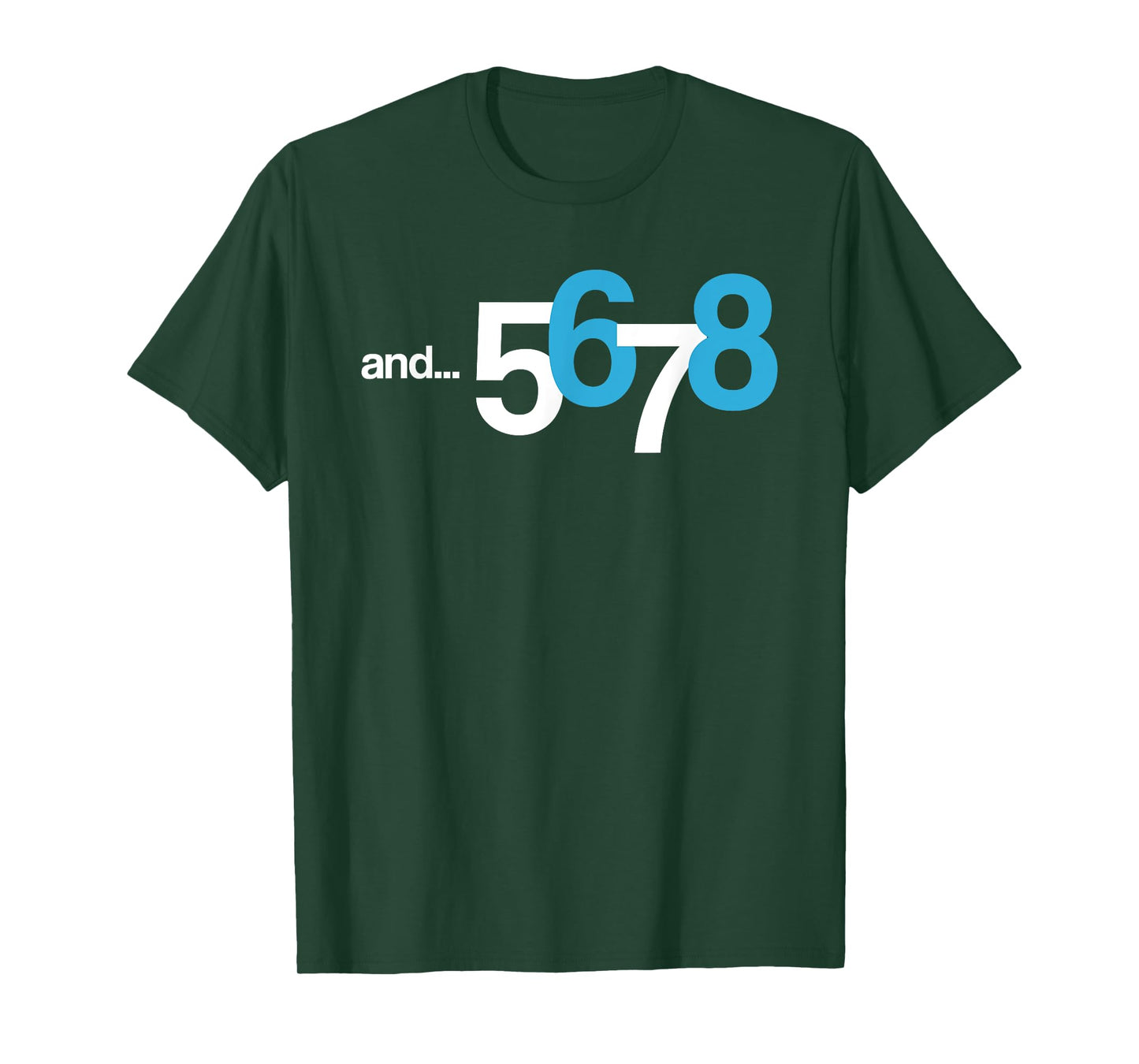 5 6 AND 7 8 T-Shirt | Cool Count Beat Shirt for Dancer & Kid T-Shirt