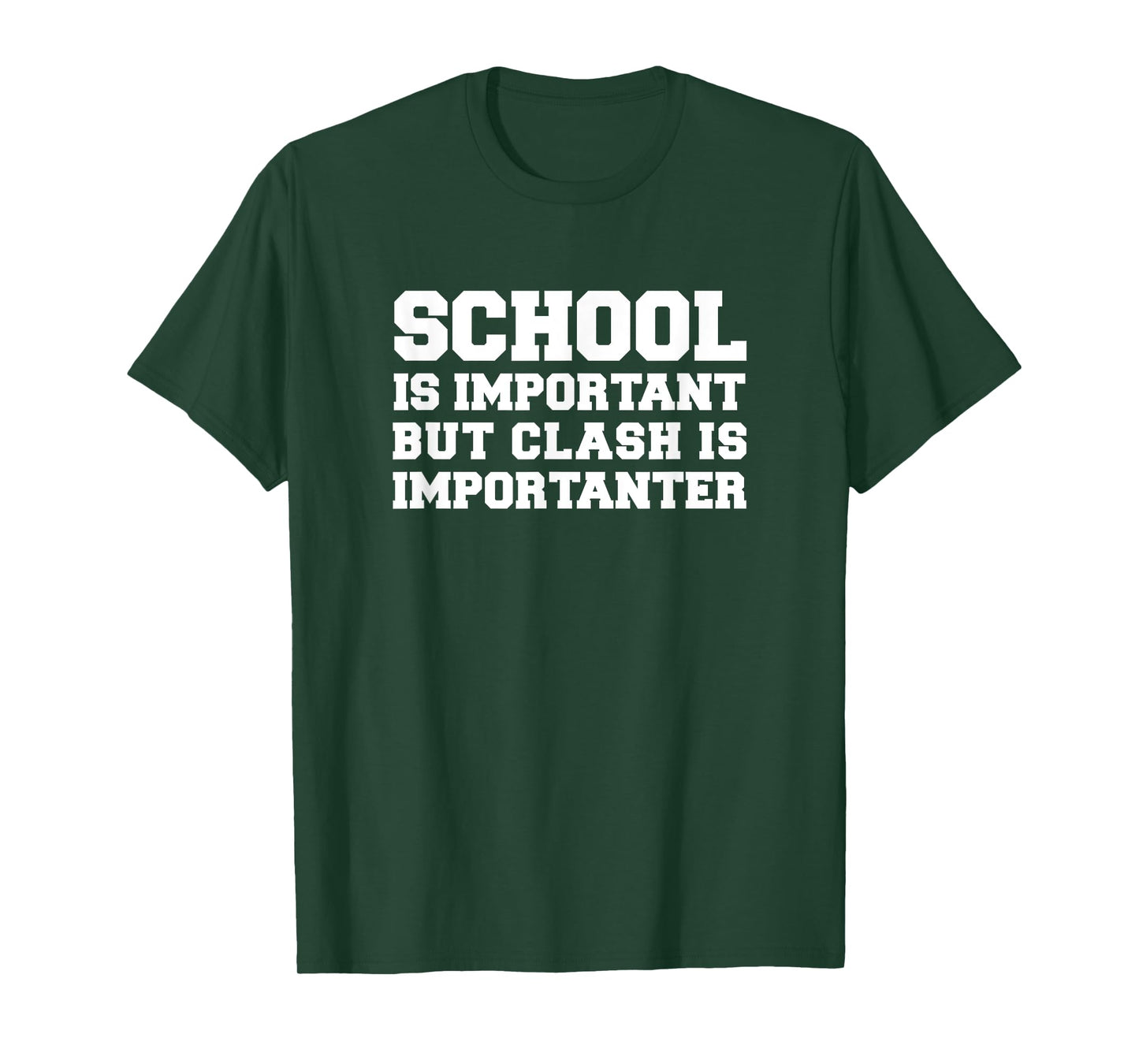 School is Important but Clash is Importanter Funny T Shirt T-Shirt