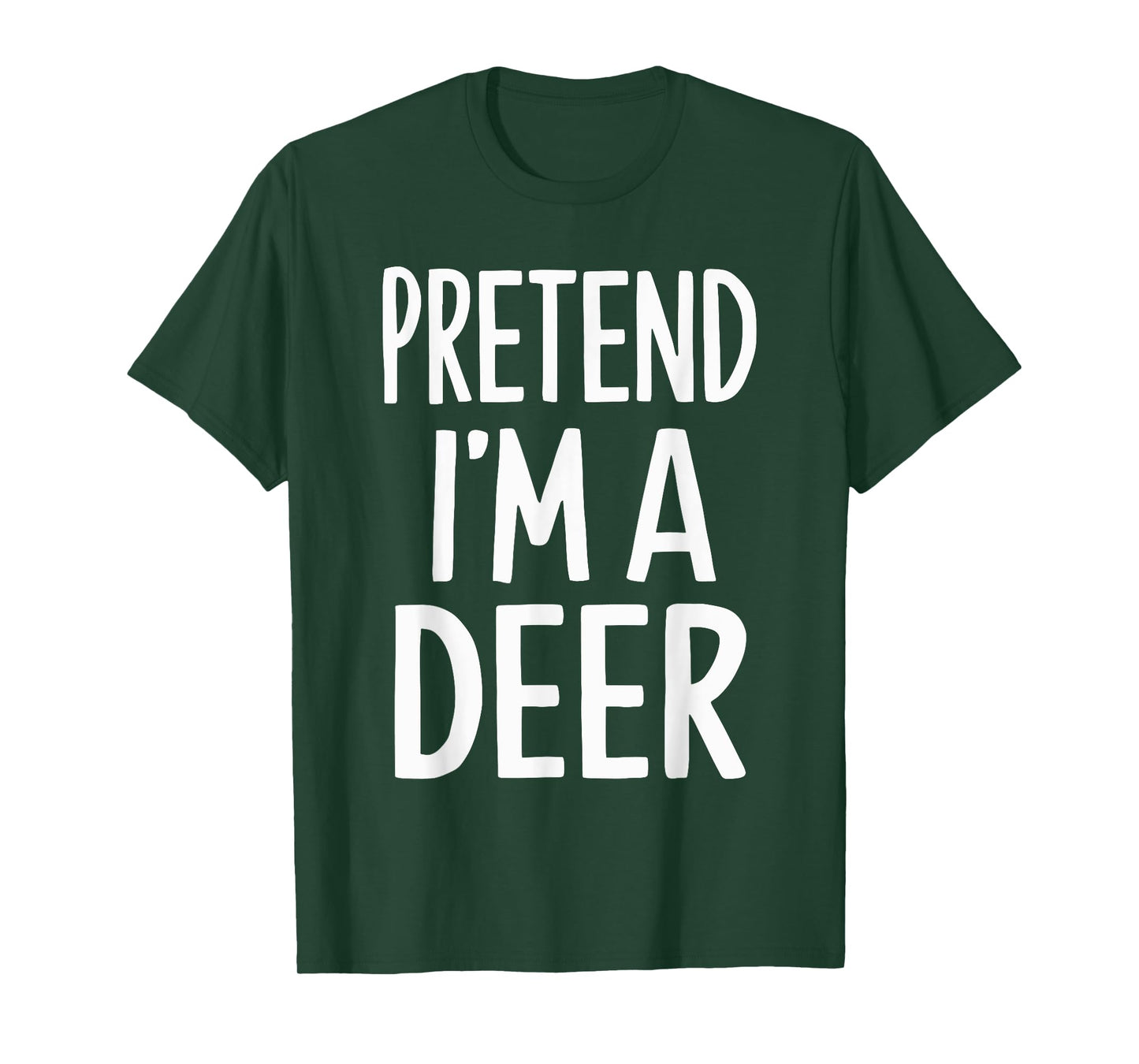 Pretend I'm A Deer T-Shirt