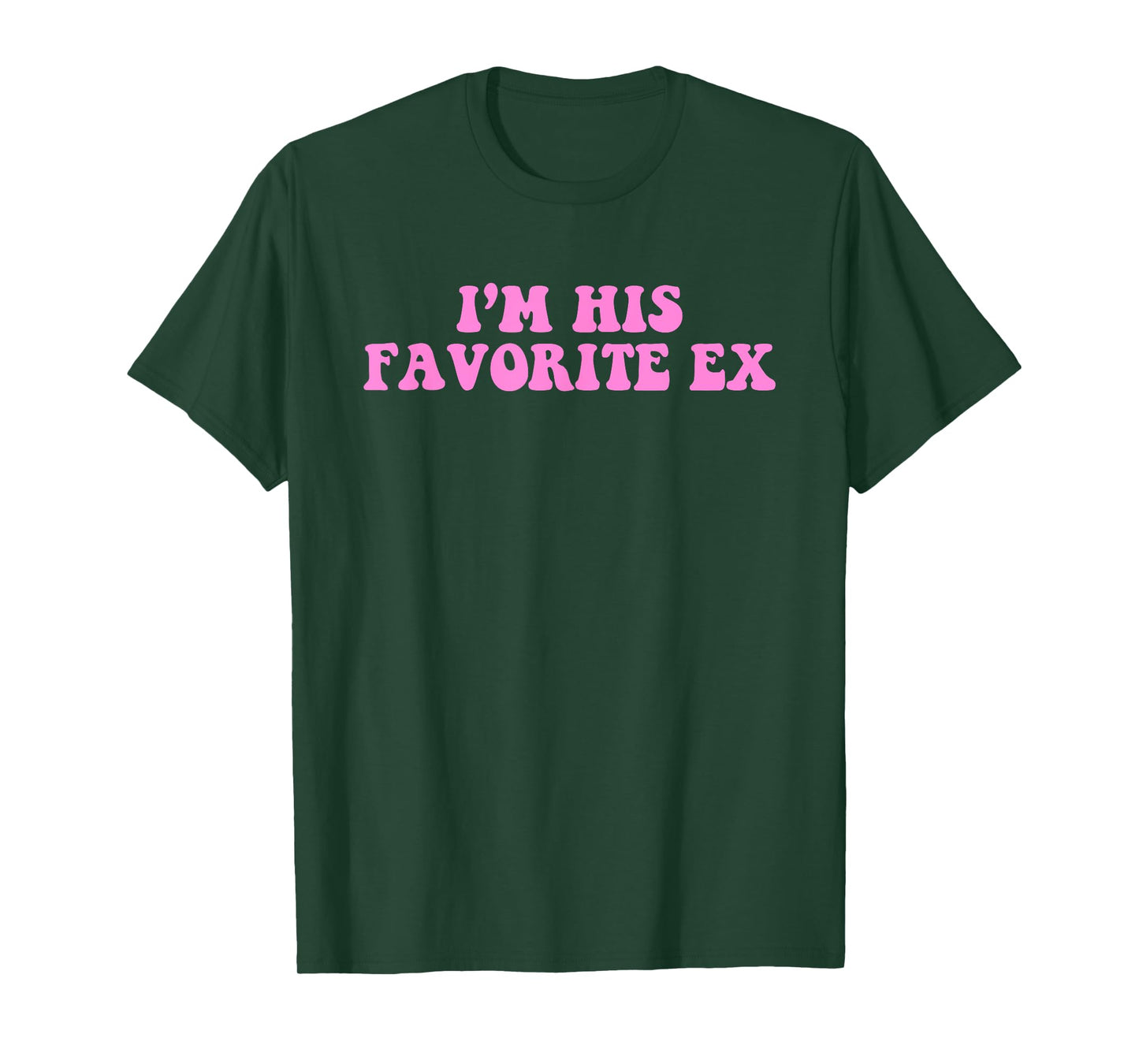 I'm His Favorite Ex Design T-Shirt