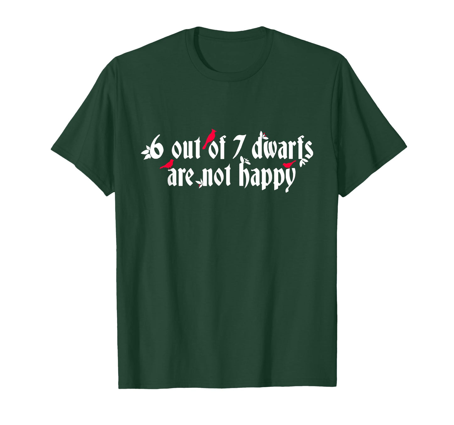 6 Out Of 7 Dwarfs Are Not Happy T-Shirt