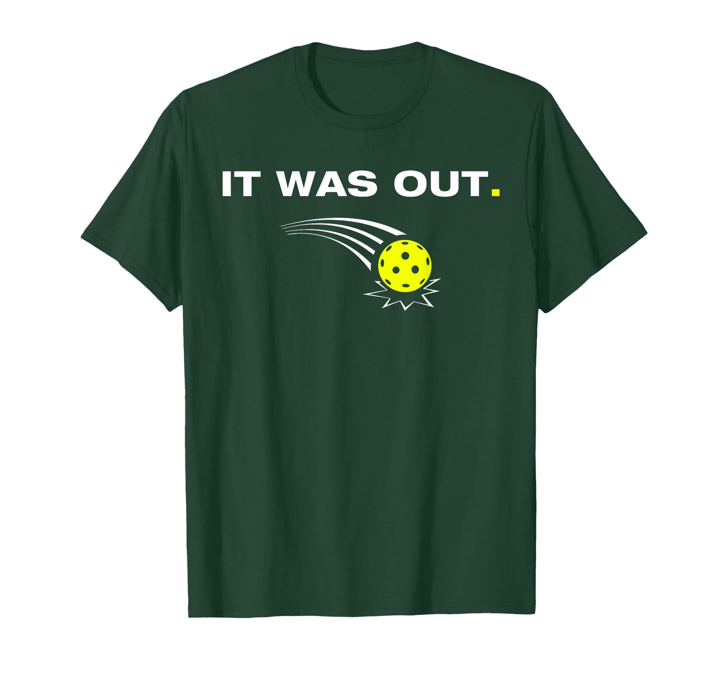It Was Out Funny Pickleball Player T-Shirt