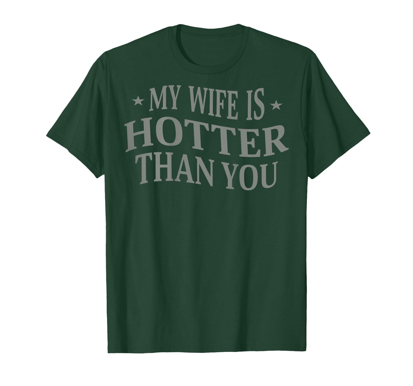 (On Back) Funny My Wife Is Hotter Than You Sarcastic Saying T-Shirt