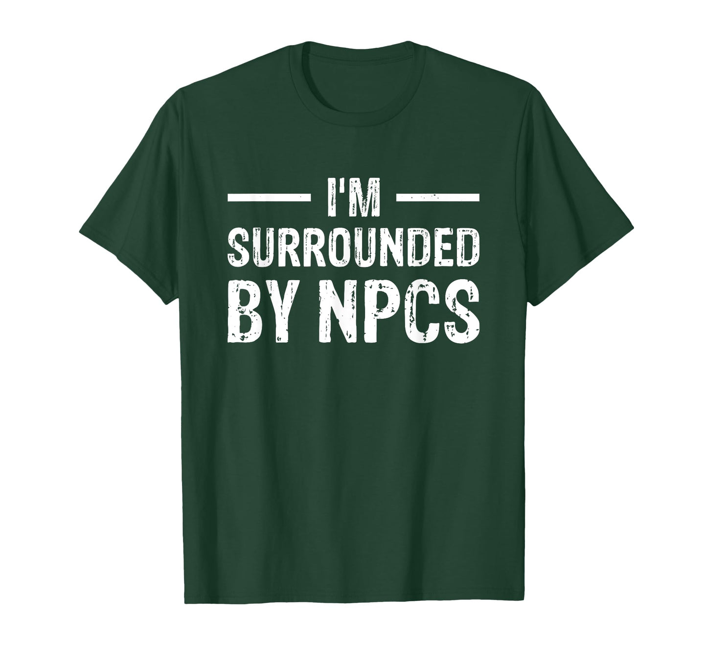 I'm Surrounded by NPCs T-Shirt