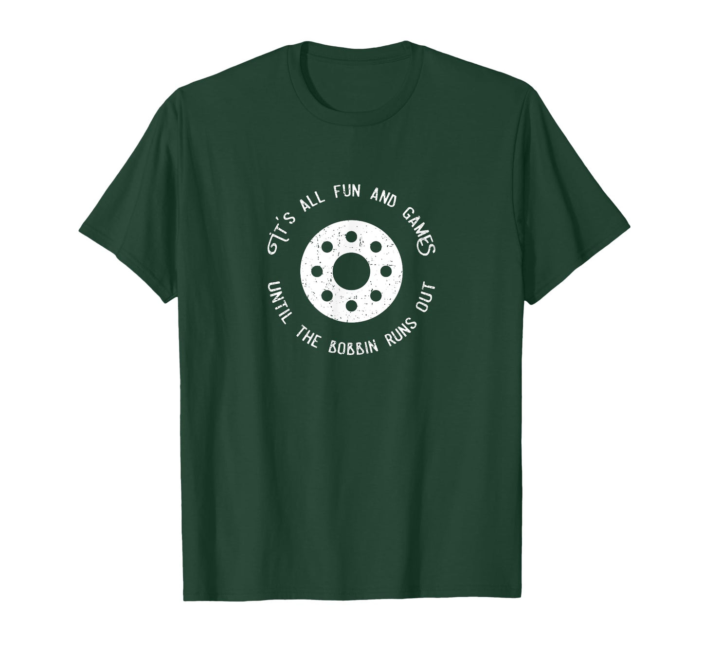 Funny Sewing Design Fun and Games Till the Bobbin Runs Out T-Shirt