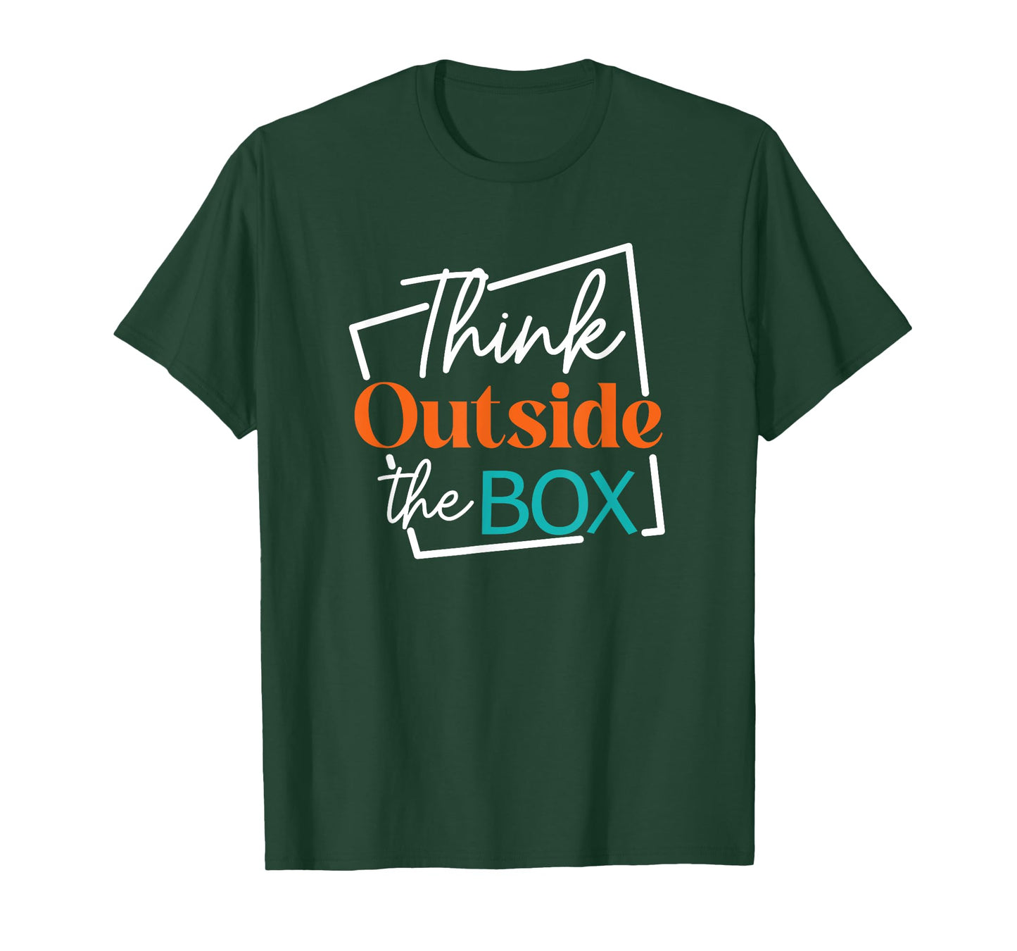 Think Outside The Box Encouraging Quote T-Shirt
