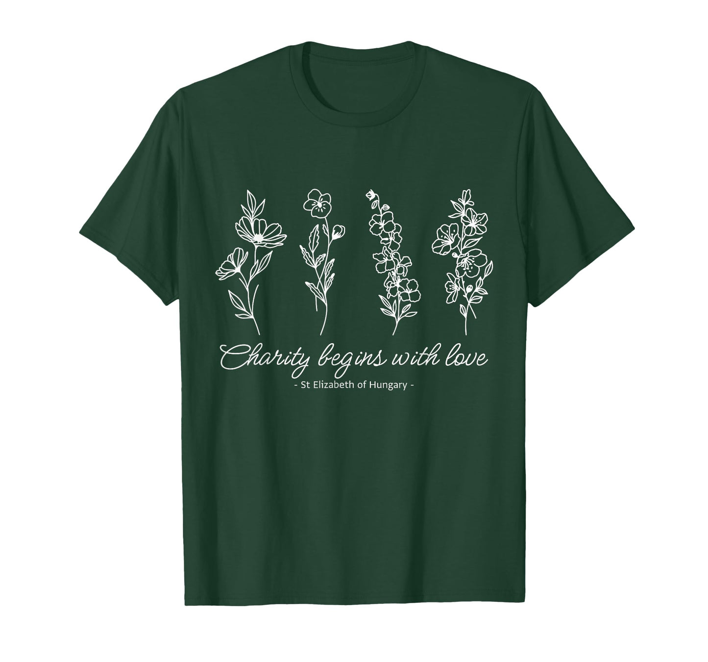 Saint Elizabeth of Hungary Charity Begins Wild Flower Design T-Shirt