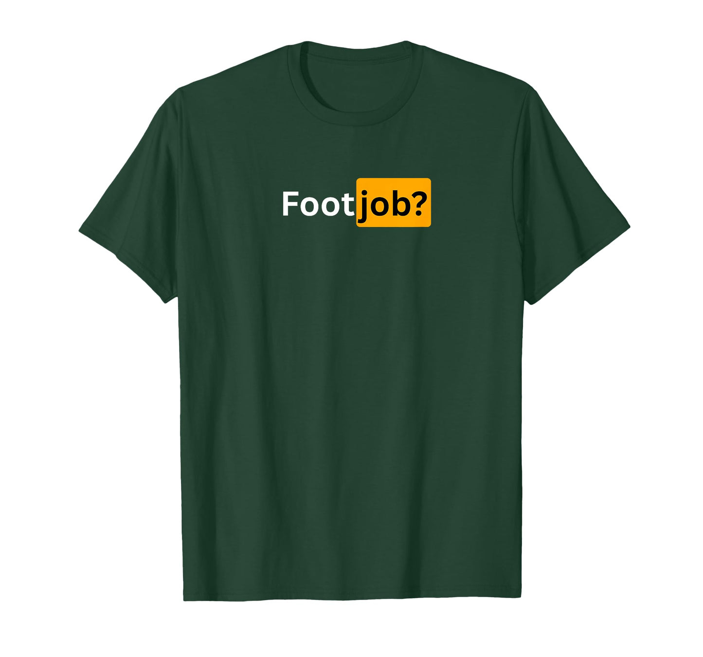 Footjob? - Sexy Gifts for Men and Women T-Shirt