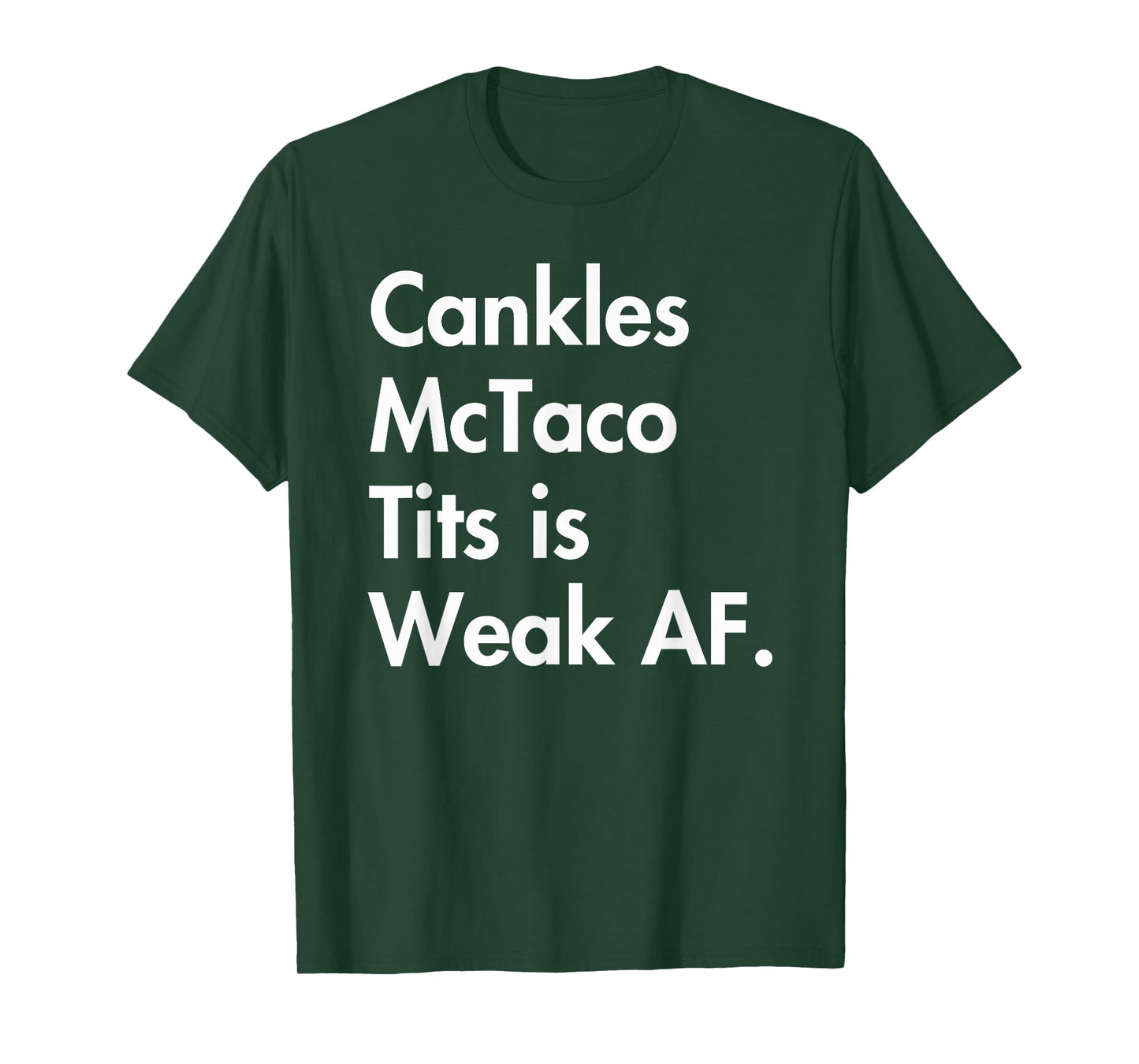 Cankles-McTaco-Tits weak AF T-Shirt