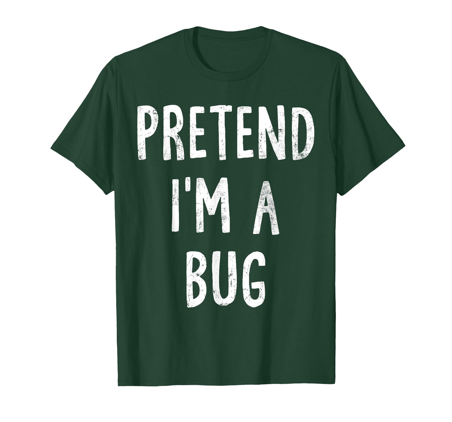 Pretend I'm A Bug Lazy Easy Halloween Costume T-Shirt
