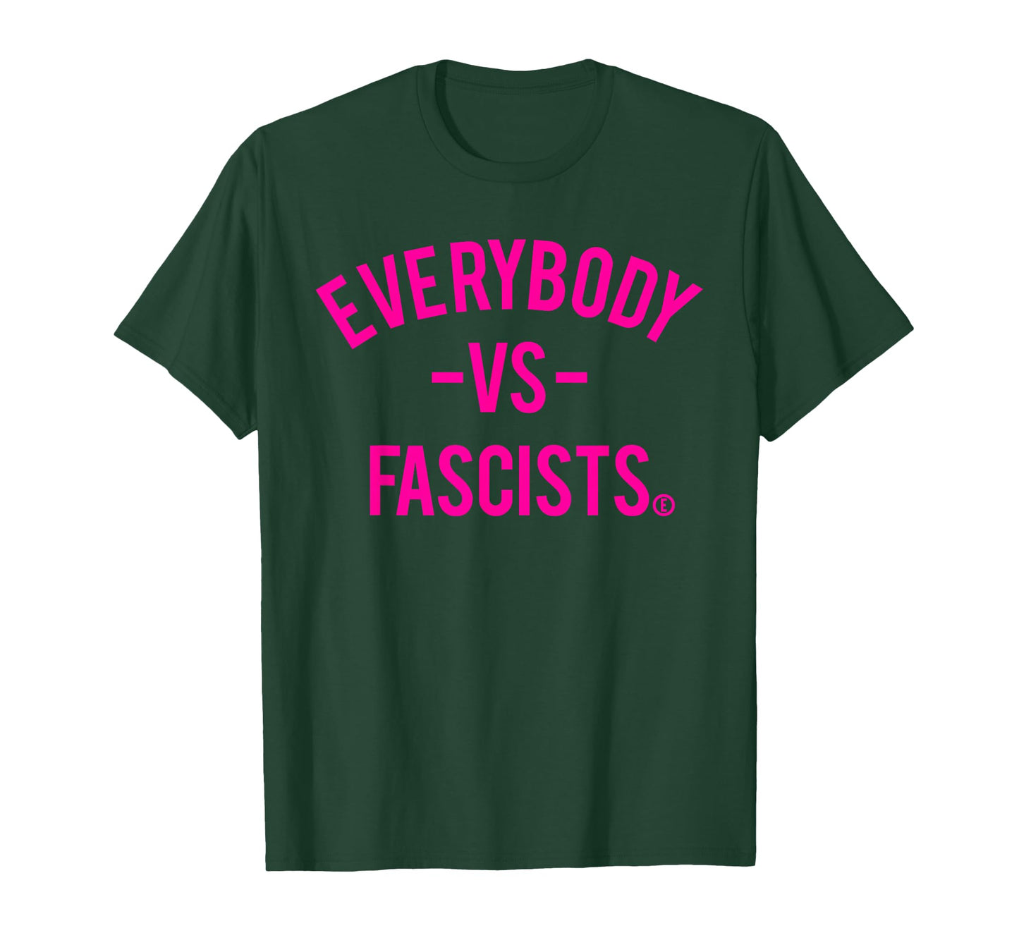 Everybody VS Fascists - Hot Pink Text T-Shirt