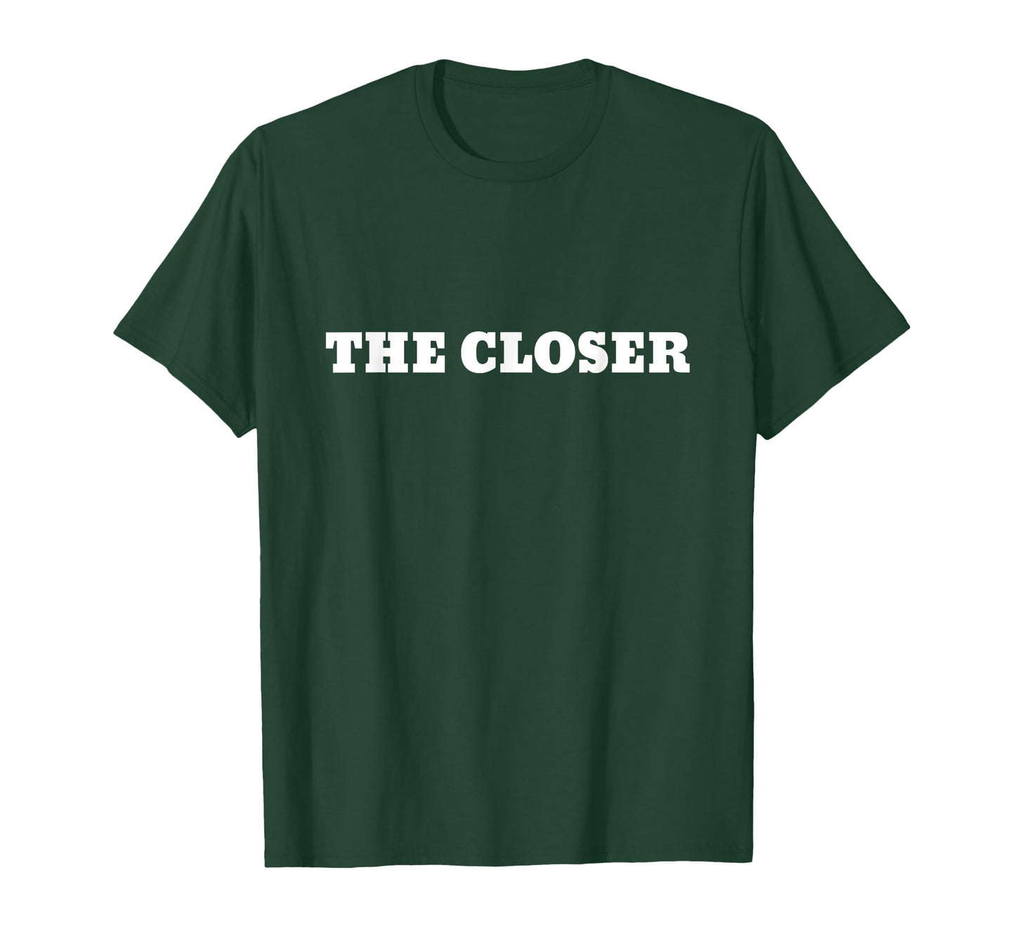The Closer. For winners in life T-Shirt