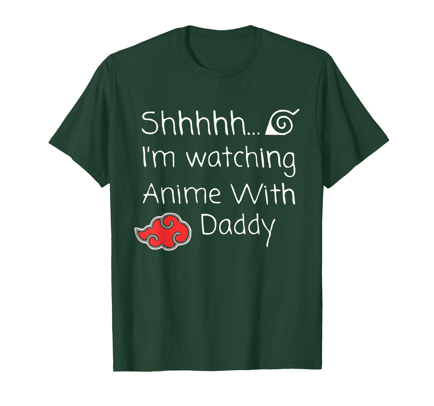 Shh I’m Watching Anime With Daddy Quote T-Shirt
