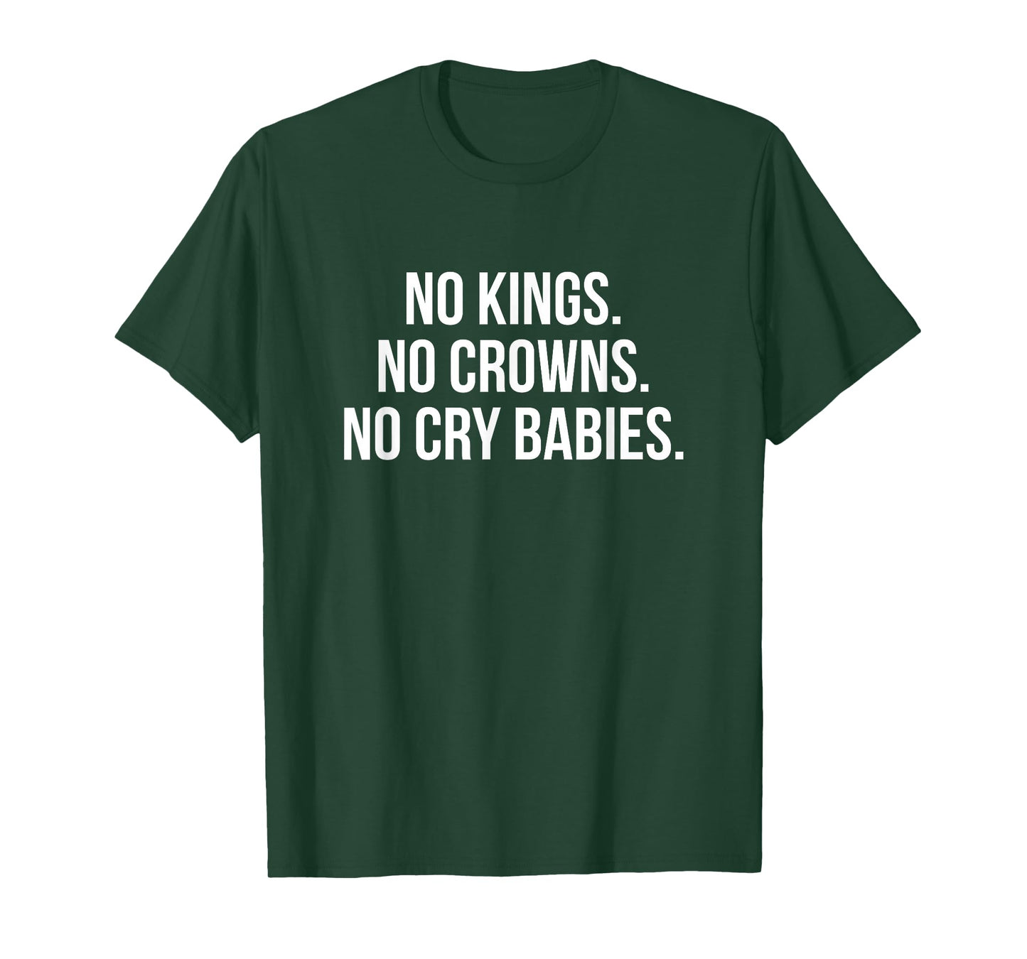 No Kings No Crowns No Cry Babies T-Shirt