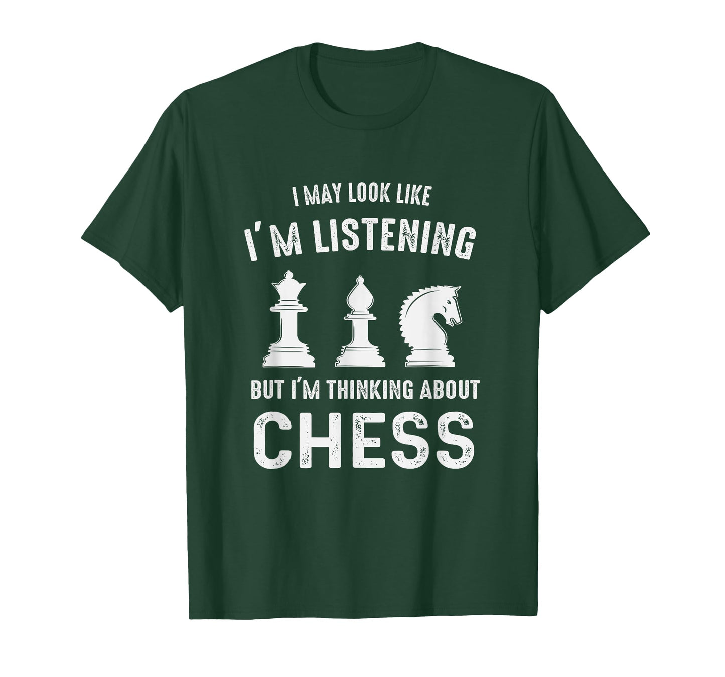 I May Look Like I'm Listening But I'm Thinking About CHESS T-Shirt
