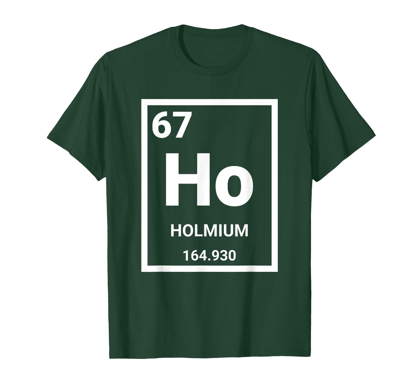 6 7 Meme Science Teacher Chemistry Holmium T-Shirt