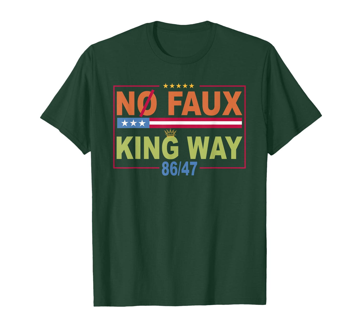 No Faux King Way Political T-Shirt