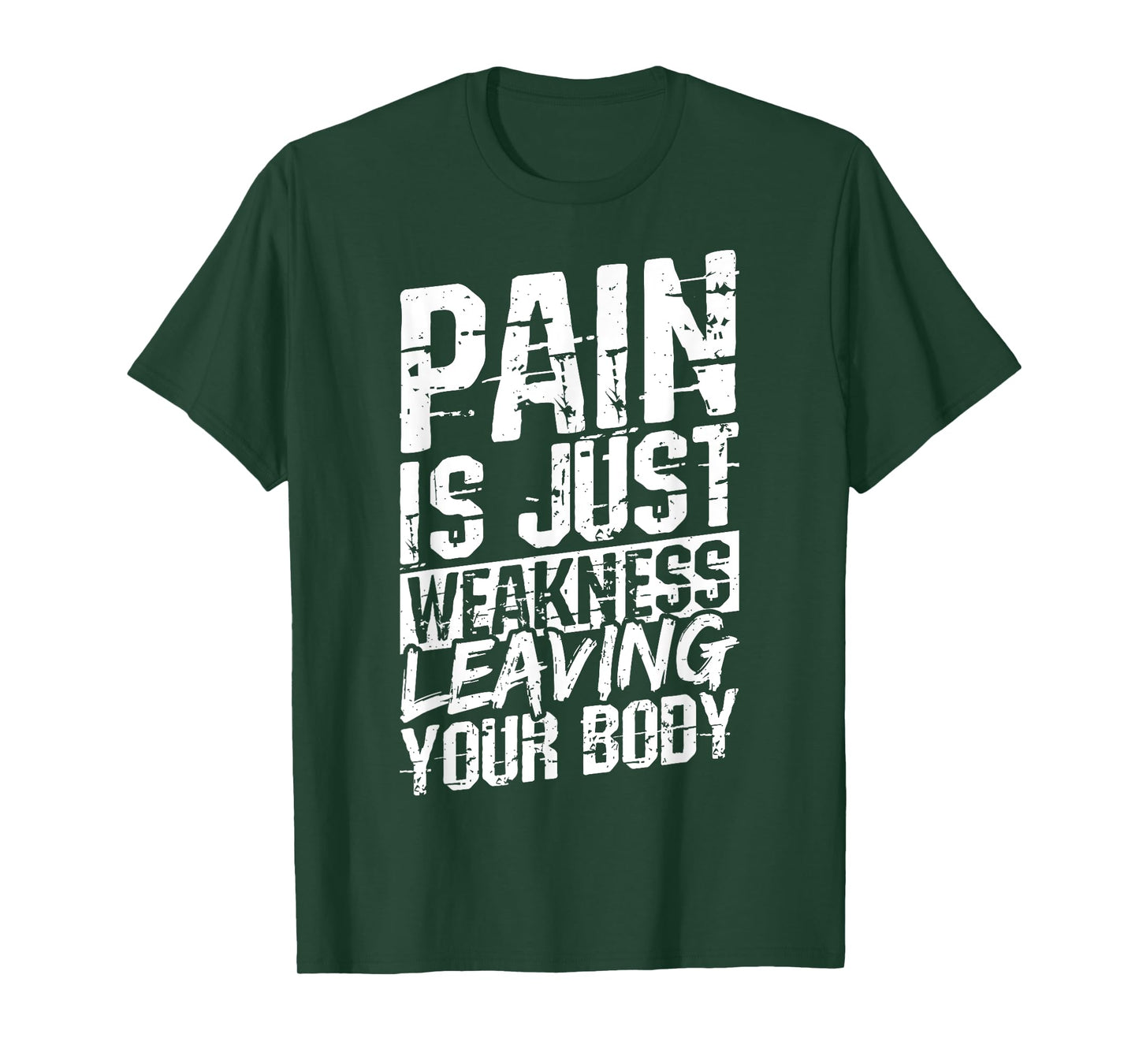 Pain is JUST Weakness Leaving Your Body Motivational Quote T-Shirt