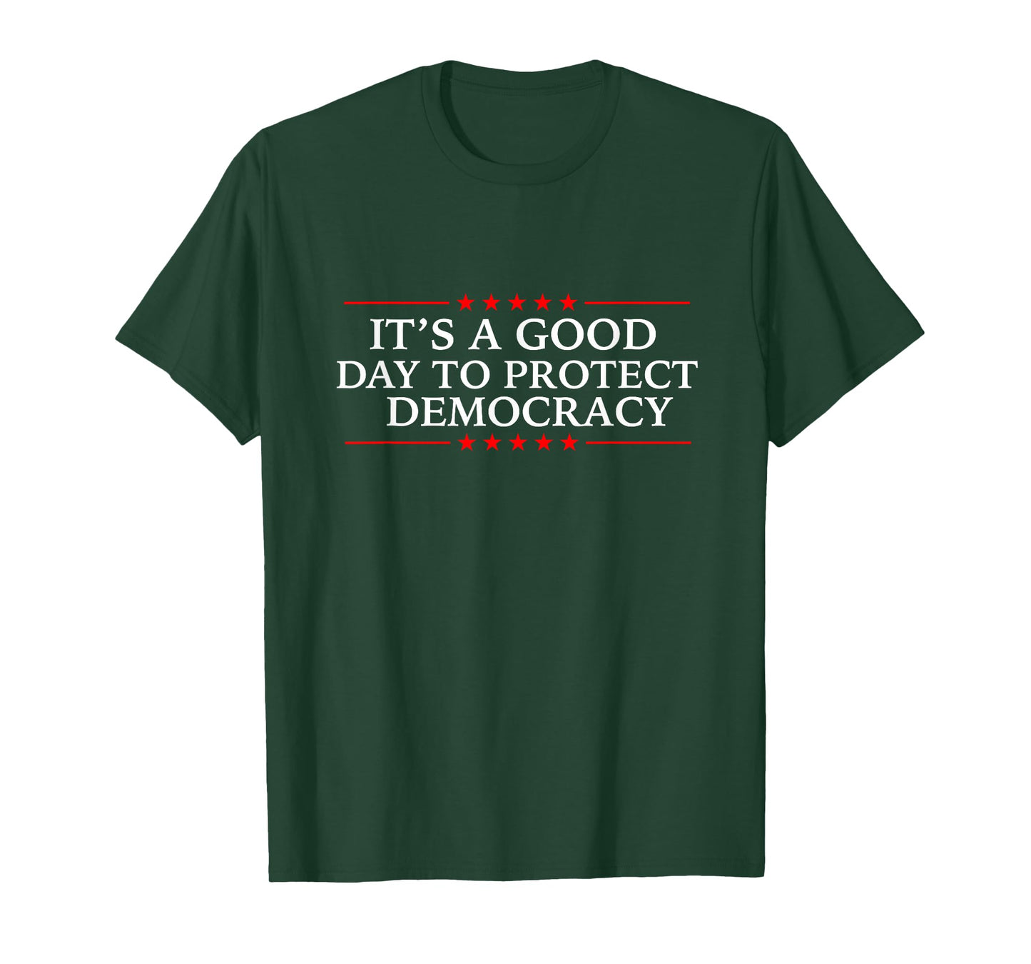 It's A Good Day to Protect Democracy Politics Democrat T-Shirt