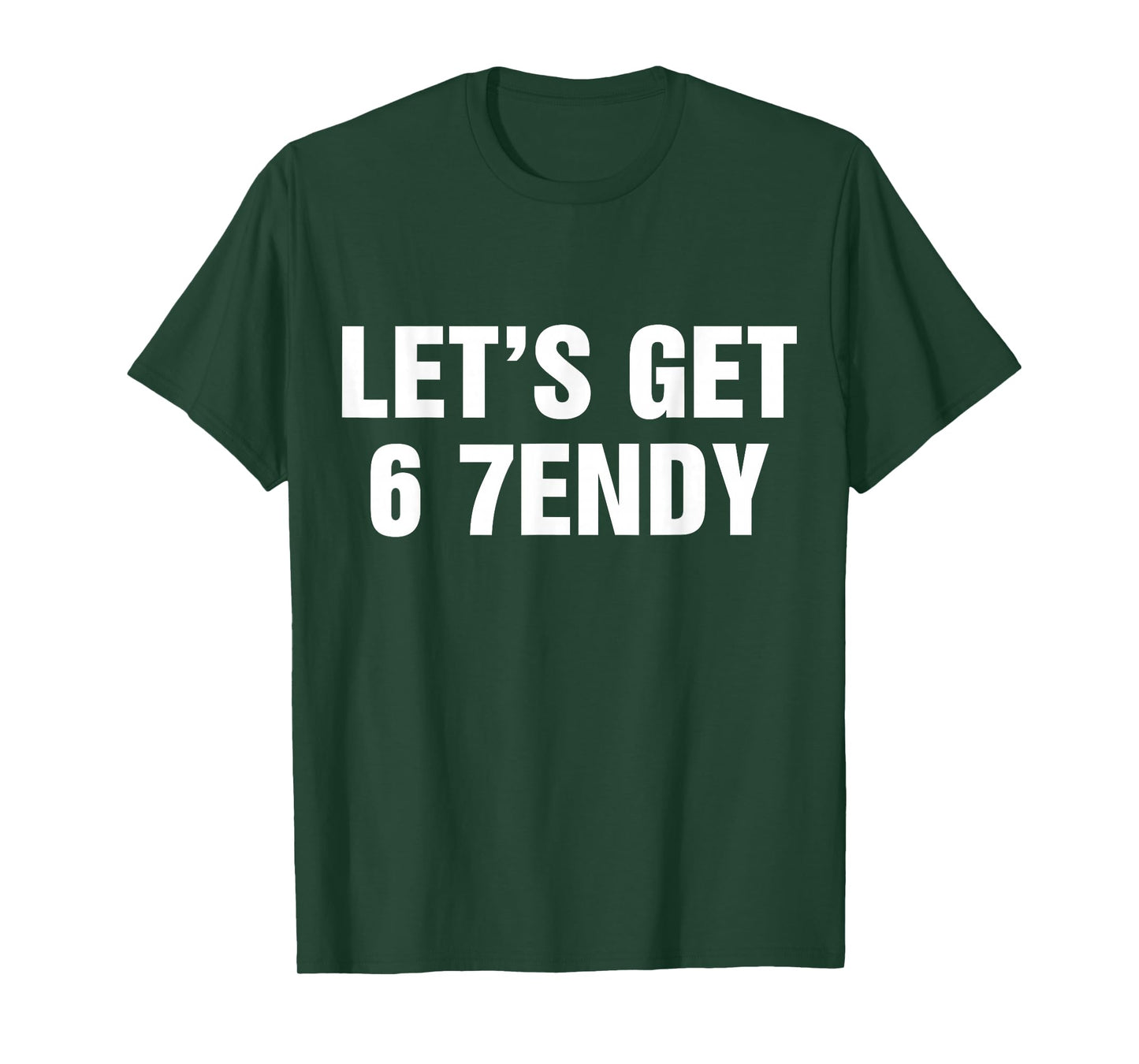 Let's Get 6 7endy Funny Sendy 6 7 Meme T-Shirt
