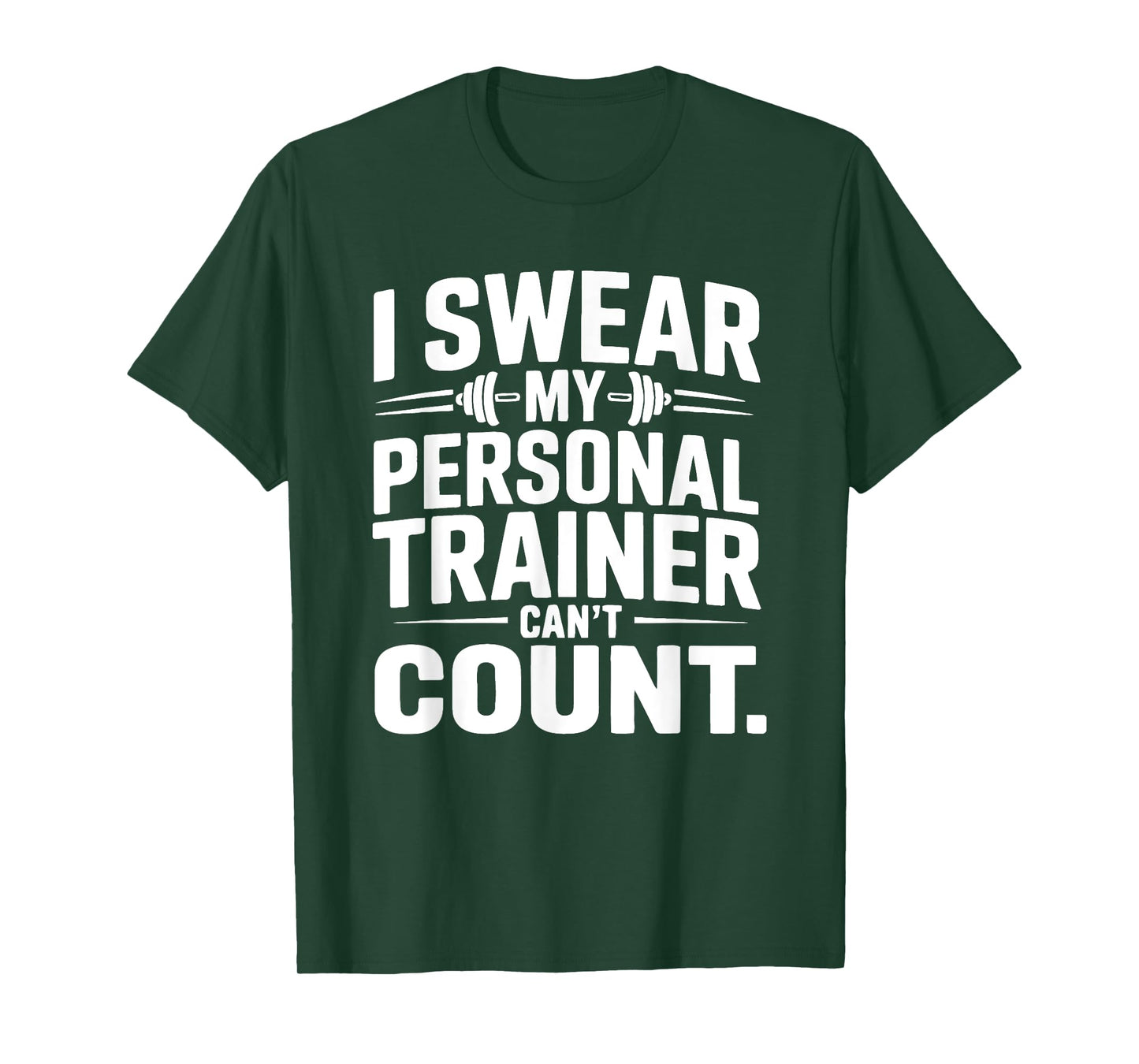I Swear My Personal Trainer Can’t Count Funny Gym Fitness T-Shirt