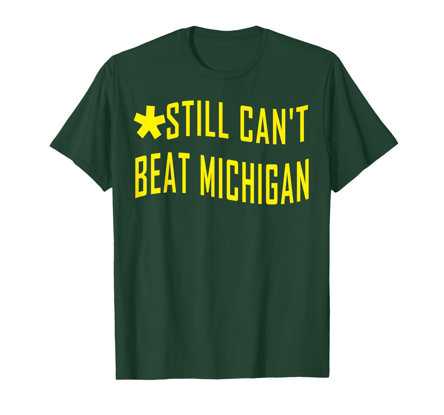 Still Can't Beat Michigan TEE T-Shirt