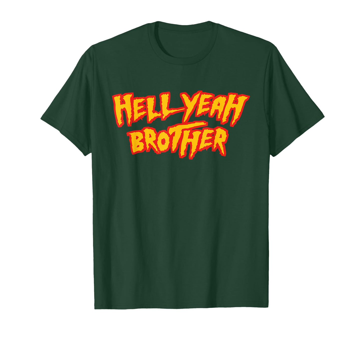 Hell Yeah Brother T-Shirt