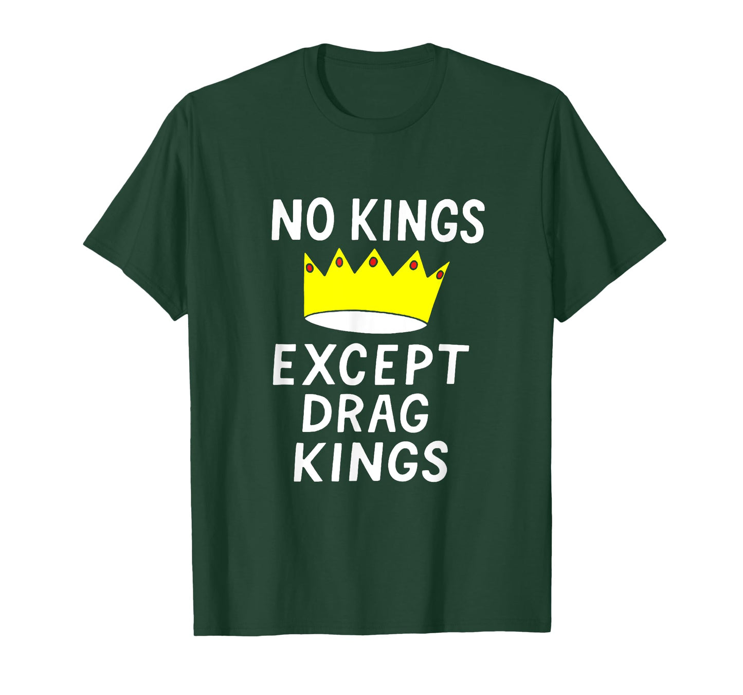 No Kings Except Drag Kings T-Shirt