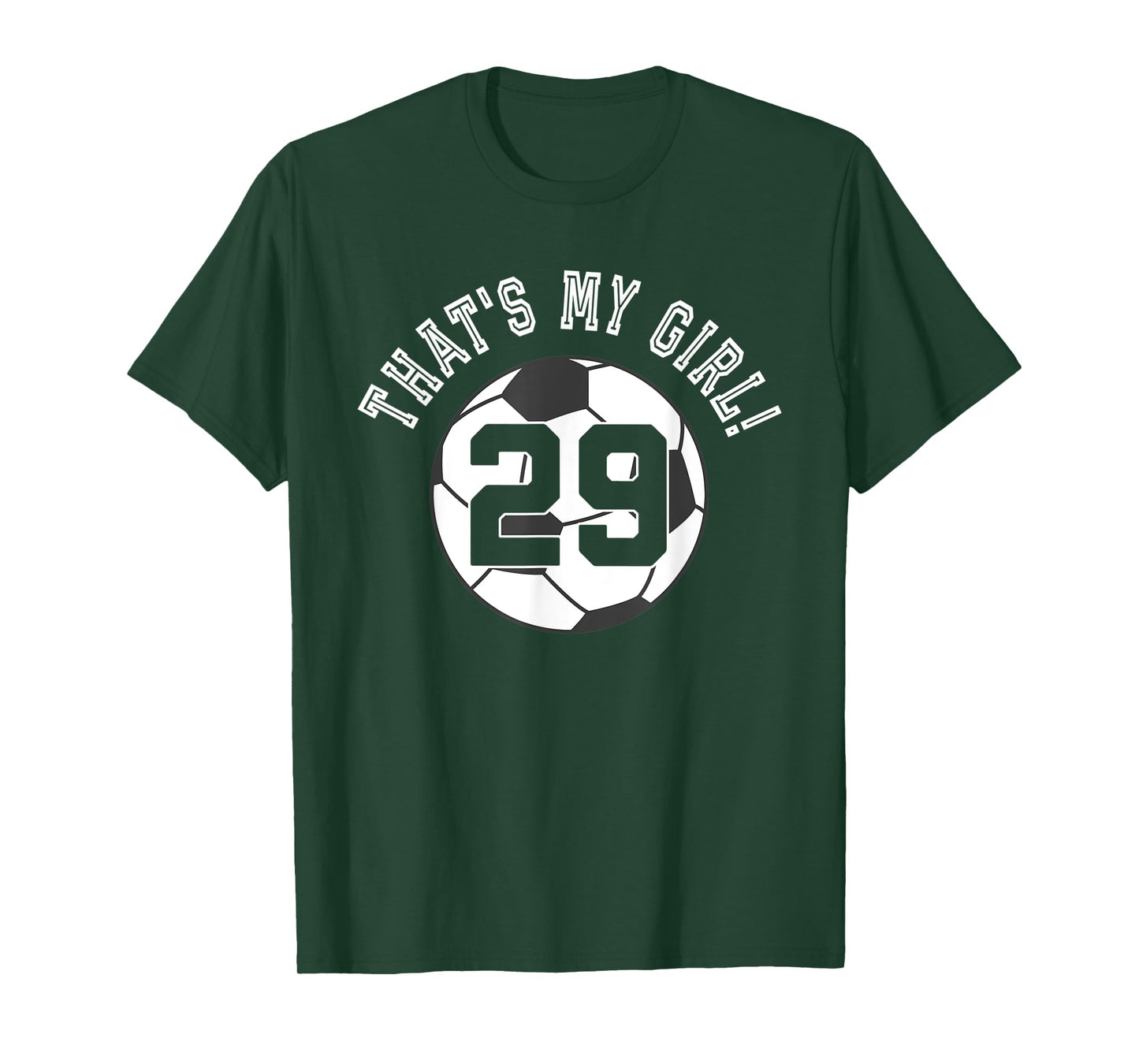That's My Girl #29 Soccer Ball Player Mom or Dad T-Shirt